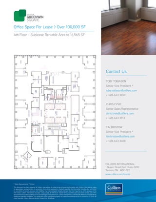 1 Queen Street East, Suite 2200
                                                                                                                                                                                                                                                                                                                                                                                                                                                                                                                                                                                                                                                                                                                                                                                                                                                                                                                                                                                                                                                                      Senior Sales Representative
                                                                                                                                                                                                                                                                                                                                                                                                                                                                                                                                                                                                                                                                                                   toby.tobiason@colliers.com




                                                                                                                                                                                                                                                                                                                                                                                                                                                                                                                                                                                                                                                                                                                                                                                                                                                                                                                                                                                                                                                                                                                                                                                                                                                                                                                                                                                                                                                                                                                                                                                                                                                                                                                                                                                                                                                                                                                                                                                                                                                                                                                      COLLIERS INTERNATIONAL
                                                                                                                                                                                                                                                                                                                                                                                                                                                                                                                                                                                                                                                                                                                                                                                                                                                                                                                                                                                                                                                                                                                                                                                                                                                                                                                                                                                                                                                                                                                tim.bristow@colliers.com
                                                                                                                                                                                                                                                                                                                                                                                                                                                                                                                                                                                                                                                                                                                                                                                                                                                                                                                                                                                                                                                                                                                                          chris.fyvie@colliers.com
                                                                                                                                                                                                                                                                                                                                                                                                                                                                                                                                                                                                       Senior Vice President *




                                                                                                                                                                                                                                                                                                                                                                                                                                                                                                                                                                                                                                                                                                                                                                                                                                                                                                                                                                                                                                                                                                                                                                                                                                                                                                                                                                                                                        Senior Vice President *




                                                                                                                                                                                                                                                                                                                                                                                                                                                                                                                                                                                                                                                                                                                                                                                                                                                                                                                                                                                                                                                                                                                                                                                                                                                                                                                                                                                                                                                                                                                                                                                                                                                                                                                                                                                                                                                                                                                                                                                                                                                                                                                                                                                                                                      www.colliers.com/toronto
                                                                                                                                                                                                                                                                                                                                                                                                                                                                                                                                                                                                                                                                                                                                                                                                                                                                                                                                                                                                                                                                                                                                                                                                                                                                                                                                                                                                                                                                                                                                                                                                                                                                                                                                                                                                                                                                                                                                                                                                                                                                                                                      Toronto, ON M5C 2Z2
                                                                                                                                                                                                                                                                                       Contact Us

                                                                                                                                                                                                                                                                                                                                                                                                                                                                                 TOBY TOBIASON




                                                                                                                                                                                                                                                                                                                                                                                                                                                                                                                                                                                                                                                                                                                                                                                                                                                                                                                                                                                                                                                                                                                                                                                                                                                                                                                                                                                                                                                                                                                                                                                                                             +1 416 643 3408
                                                                                                                                                                                                                                                                                                                                                                                                                                                                                                                                                                                                                                                                                                                                                                          +1 416 643 3459




                                                                                                                                                                                                                                                                                                                                                                                                                                                                                                                                                                                                                                                                                                                                                                                                                                                                                                                                                                                                                                                                                                                                                                                                                                          +1 416 643 3713


                                                                                                                                                                                                                                                                                                                                                                                                                                                                                                                                                                                                                                                                                                                                                                                                                                                                                                                                                                                                                                                                                                                                                                                                                                                                                                                                                                          TIM BRISTOW
                                                                                                                                                                                                                                                                                                                                                                                                                                                                                                                                                                                                                                                                                                                                                                                                                                                                                                                                                                                        CHRIS FYVIE
                                                                                                                                                                                                                                                                                                                                                                                                                                                                                                                                                                                                                                                                                                                                                                                                                                                                                                                                                                                                                                                                                                                                                                                                                                                                                                                                                                                                                                                                                                                                                                                                                                                                                                                                                                                                                                                                                                                                                                                                                                                                                                                                                                                                                                                         All drawings and related documents are the
                                                                                                                                                                                                                                                                                                                                                                                                                                                                                                                                                                                                                                                                                                                                                                                                                                                                                                                                                                                                                                                                                                                                                                                                                                                                                                                                                                                                                                                                                                                                                                                                                                                                                                                                                                                                                                                                                                                                                                                                                                                                                                                                                                                                                                                    copyright of SECURICOR LTD. must be
                                                                                                                                                                                                                                                                                                                                                                                                                                                                                                                                                                                                                                                                                                                                                                                                                                                                                                                                                                                                                                                                                                                                                                                                                                                                                                                                                                                                                                                                                                                                                                                                                                                                                                                                                                                                                                                                                                                                                                                                                                                                                   
                                                                                                                                                                                                                                                                                                                                                                                                                                                                                                                                                                                                                                                                                                                                                                                                                                                                                                                                                                                                                                                                                                                                                                                                                                                                                                                                                                                                                                                                                                                                                                                                                                                                                                                                                                                                                                                                                                                                                                                                                                                                                                                                                                                                                                                         returned upon request. Reproductions of
                                                                                                                                                                                                                                                                                                                                                                                                                                                                                                                                                                                                                                                                                                                                                                                                                                                                                                                                                                                                                                                                                                                                                                                                                                                                                                                                                                                                                                                                                                                                                                                                                                                                                                                                                                                                                                                                                                                                                                                                                                                                                                                                                                                                                                                         drawings and related drawings in part or in
                                                                                                                                                                                                                                                                                                                                                                                                                                                                                                                                                                                                                                                                                                                                                                                                                                                                                                                                                                                                                                                                                                                                                                                                                                                                                                                                                                                                                                                                                                                                                                                                                                                                                                                                                                                                                                                                                                                                                                                                                                                                                                                                                                                                                                                         whole is forbidden without written




                                                                                                                                                                                                                                                                                                                                                                                                                                                                                                                                                                                                                                                                                                                                                                                                                                                                                                                                                                                                                                                                                                                                                                                                                                                                                                                                                                                                                                                                                                                                                                                                                                                                                                                                                                                                                                                                                                                                                                                                                                                                                                                                                                                                                                                                                                                                    document and excludes all liability for loss and damages arising there from. Colliers International is a worldwide affiliation of independently
                                                                                                                                                                                                                                                                                                                                                                                                                                                                                                                                                                                                                                                                                                                                                                                                                                                                                                                                                                                                                                                                                                                                                                                                                                                                                                                                                                                                                                                                                                                                                                                                                                                                                                                                                                                                                                                                                                                                                                                                                                                                                                                                                                                                                                                                                                                                    This document has been prepared by Colliers International for advertising and general information only. Colliers International makes
                                                                                                                                                                                                                                                                                                                                                                                                                                                                                                                                                                                                                                                                                                                                                                                                                                                                                                                                                                                                                                                                                                                                                                                                                                                                                                                                                                                                                                                                                                                                                                                                                                                                                                                                                                                                                                                                                                                                                                                                                                                                                                                                                                                                                                                                                                                                    no guarantees, representations or warranties of any kind, expressed or implied, regarding the information including, but not limited
                                                                                                                                                                                                                                                                                                                                                                                                                                                                                                                                                                                                                                                                                                                                                                                                                                                                                                                                                                                                                                                                                                                                                                                                                                                                                                                                                                                                                                                                                                                                                                                                                                                                                                                                                                                                                                                                                                                                                                                                                                                                                                                                                                                                                                                                                                                                    to, warranties of content, accuracy and reliability. Any interested party should undertake their own inquiries as to the accuracy of the
                                                                                                                                                                                                                                                                                                                                                                                                                                                                                                                                                                                                                                                                                                                                                                                                                                                                                                                                                                                                                                                                                                                                                                                                                                                                                                                                                                                                                                                                                                                                                                                                                                                                                                                                                                                                                                                                                                                                                                                                                                                                                                                                                                                                                                                                                                                                    information. Colliers International excludes unequivocally all inferred or implied terms, conditions and warranties arising out of this

                                                                                                                                                                                                                                                                                                                                                                                                                                                                                                                                                                                                                                                                                                                                                                                                                                                                                                                                                                                                                                                                                                                                                                                                                                                                                                                                                                                                                                                                                                                                                                                                                                                                                                                                                                                                                                                                                                                                                                                                                                                                                                                                                                                                                                                                                                                                    owned and operated companies. This publication is the copyrighted property of Colliers International and /or its licensor(s). © 2010. All
                                                                                                                                                                                                                                                                                                                                                                                                                                                                                                                                                                                                                                                                                                                                                                                                                                                                                                                                                                                                                                                                                                                                                                                                                                                                                                                                                                                                                                                                                                                                                                                                                                                                                                                                                                                                                                                                                                                                                                                                                                                                                                                                                                                                                                                         permission.
                                                                                                                                                                                                                                                                                                                                                                                                                                                                                                                                                                                                                                                                                                                                                                                                                                                       TYPE 2 OFFICE                                                                                                                                                                                                                                                                                                                                                        $SFEFO[B                                                                                                                                                                                           WORKSTATION                                                                                                                                                   WORKSTATION                                                                                                                                                                                                                WORKSTATION                                                                                                                                                                                                                                                                                                                                                                                                                       To the best of my knowledge these plans are drawn to
                                                                                                                                                                                                                                                                                                                                                                                                                                                                                                                                                                                                                                                                                                                                                                                                                                                                                                                                                                                                                                                                                                                                                                                                                                                                                                                                                                                                                               TYPE 2                                                                                                                                                        TYPE 2                                                                                                                                                                                                                     TYPE 2
                                                                                                                                                                                                                                                                                                                                                                                                                                                                                                                                                                                                                                                                                                                                                                                                                                                                                                                                                                                                                                                                                                                                                                                                                                                                                                                                                                                                                                                                                                                                                                                                                                                                                                                                                                                                                                                                                                                                                                                                                                                                                                                                             27A                                                                                                          comply with owner's and/ or builder's specifications and
                                                                                                                                                                                                                                                                                                                                                                                                                                                                                                                                                                                                                                                                                                                                                                                                                                                                                                                                                                                                                                                                                                                                                                                                                                                                                                                                                                                                                                                                                                                                                                                                                                                                                                                                                                                                                                                                                                                                                                                                                                                                                                                                                                                                                                                          any changes made on them after prints are made will be




                                                                                                                                                                                                                                                                                                                                                                                                                                                                                                                                                                                                                                                                                                                                                                                                                                                                                                                                                                                                                                                                                                                                                                                                                                                                                                                                                                                                                                                                                                                                                                                                                                                                                                                                                                                                                                                                                                                                                                                                                                                                                                                                                                                   DL $IBJS
                                                                                                                                                                                                                                                                                                                                                                                                                                                                                                                                                                                                                                                                                                                                                                                                                                                                                                                                                                                                                                                                                                                                                                                                                                           3P




                                                                                                                                                                                                                                                                                                                                                                                                                                                                                                                                                                                                                                                                                                                                                                                                                                                                                                                                                                                                                                                                                                                                                                                                                                                                                                                                                                                                                                                                                                                      -BQUPQ
                                                                                                                                                                                                                                                                                                                                                                                                                                                                                                                                                                                                                                                                                                                                                                                                                                                                                                                                                                                                                                                                                                                                                                                                                                                                                                                                                                                                                                                                                                                                                                                                                                                                                                                                                                                                                                                                                                                                                                                                                                                                                                                                                                                                                                                          done at the owner's and / or builder's expence and
                                                                                                                                                                                                                                                                                                                                                                                                                                                                                                                                                                                                                                                                                                                                                                                                                                                                                                                                                                                                                                                                                                                                                                                                                                                MMJO
                                                                                                                                                                                                                                                                                                                                                                                                                                                                                                                                                                                                                                                                                                                                                                                                                                                                                                                                                                                                                                                                                                                                                                                                                                                       H                                                                                                                                                                                                                      BJS
                                                                                                                                                                                                                                                                                                                                                                                                                                                                                                                                                                                                                                                                                                                                                                                                                                                                                                                                                                                                                                                                                                                                                                                                                                                           IJH                                                                                                                                                                                                           $I                                                                                                                                                                                                                                                                                                                                                                                                                                                                                                                                                                       )J
                                                                                                                     01A
                                                                                                                                                                                                                                                                                                                                                                                                                                                                                                                                                                                                                                                                                                                                                                                                                                                                                                                                                                                                                                                                                                                                                                                                                                                                 ICB                                                                                                                                                                                               DL                                                                                                                                                                                                                                                                                                                                                                                                                                                                                                                                                                                   #B
                                                                                                                                                                                                                                                                                                                                                                                                                                                                                                                                                                                                                                                                                                                                                                                                                                                                                                                                                                                                                                                                                                                                                                                                                                                                       DL
                                                                                                                                                                                    #B                                                                                                                                                                                                                                                                                                                                                                                                                                                                                                                                                                                             DL




                                                                                                                                                                                                                                                                                                                                                                                                                                                                                                                                                                                                                                                                                                                                                                                                                                                                                                                                                                                                                                                                                                                                                                                                                                                                                                                                                                                                                                                                                                                                                                                                                                                                                                                                                                                                                                                                                                                                                                                                                                                                                                                                                                              )J#B
                                                                                                                                                                                                                                                                                                                                                                                                                                                                                                                                                                                                                                                                                                                                                                                                                                                                                                                                                                                                                                                                                                                                                                                                                                                                                                                                                                                                                                                                                                                                                                                                                                                                                                                                                                                                                                                                                                                                                                                                                                                                                                                                                                                                                                                          responsibility. The contractor shall verify all dimensions
                                                                                                                                                                                                                                                                                                                                                                                                                                                                                                                                                                                                                                                                                                                                                                                                                                                                             3PMMJOH IJHICBDL
                                                                                                                                                                                                                                                                                                                                                                                                                                                                                                                                                         )J                                                                                                                                                                                                                                                                                                                                                                                                                                                                                                                                                                                                        $I
                                                                                                                                                                                                                                                                          'VMM 5PXFS




                                                                                                                                                                                                                                                                                                                                                                                                                                                                                                                                                                                                                                                                                                                                                                                                                                                                                                                                                                                                                                                                                                                                                                                                                                                                                                                                                                                                                                                                                                                                                                                                                                                                                                                                                                                                                                                                                                                                                                                                                                                                       BJS
                                                                                                                                DL





                                                                                                                                                                                                                                                                                                                                                                                                                                                                                                                                                                                                                                                                                                                                                                                                                                                                                                                                                                                                                                                                                                                                                                                                                                                                                                                                                                                                                                                                                                                                                                                                                                                                                             
                                                                                                                                                                                                                                                    BDL
                                                                                                                                                                               )J
                                                                                                                                                                                                                                H IJHIC                                                                                                                                                                                                                                                                                                                                                                                                                                                                                 )J
                                                                                                                             ICB




                                                                                                                                                                                                                                                                                                                                                                                                                                             #B                                                                                                                                                                                                                                                                               #B
                                                                                                                                                                                                                                                                                                                                                                                                                                                                                                                                                                                                                                                                                                                                                                                                                                                                                                                                                                                                                                                                                                                                                                                                                                                                                                                                                                                                                                                                                                                                                                                                                                                                                                                                                                                                                                                                                                                                                                                                                                                                                                                                                                                                                                                          and enclosed drawing. SECURICOR CASH SERVICES LTD.
                                                                                                                                                                                                                          3PMMJO                                                                                                       BJS                                                                                                                DL                                                                                                                                                                                                       BJS                                                                                                                                                                                                                                                                                                                                                                                                                                                                                                                                                                                                                                                                                                                                                                                                                                                                                                                                             )J                                                                                                                                                                          BJS                                                                                                                   )J
                                                                                                                                                                                                                                                                                                                                  $I                                                                                                                                                                                                                                                                                                                                                                                               DL                                                                                                                                                                                                                                                                                                                                                                                                                                                                                                                                                                                                                                                                                                                                                                                                                                                                                     #B                                                                                                                                                               $I                                                                                                                               #B
                                                                                                                                                                                                                                                                                                                                                                                                                                                                                                                                                                                                                                                                                                                                                                                                                                                                                                                                                                                                                                                               SECURITY
                                                                                                                                                                                                                                                                                                                                                                                                                                                                                                                                                                                                                                                            $I
                                                                                                                                 IJH




                                                                                                                                                                                                                                                                                                                                                                                                                                                                           $I
                                                                                                                                                                                                                                                                                                                                                                                                                                                                                                                                                                                                                                                                           06
                                                                                                                                                                                                                                                                                                                                                                                                                                                                                                                                                                                                                                                                                                                                        $I                                                                                                                                                                                                                                                                                                                                                                                                                                                                                                                                                                                                                                                                                                                                                                                                                                                                                      DL                                                                                                                                                                                                                                                                                               DL
                                                                                                                                                                                                                                                                                                                                                                                                                                                                                                                                                                                                                                                                                                            08
                                                                                                                                                                                                                                                                                                                             DL                                                                                                                                                                                                                                                                                                                                                                                                                                                                                                                                                                                                                                                                                                                                                                                                                                                                                                                                                                                                                                                                                                                                                                                                                                                                                                                                                                                                                                                       DL
                                                                                                                                                                                                                                                                                                                                                                                                                                                                                                                                                                                                                                                                                                                                                                                                                                                                                                                                                                                                                                                                                                                                                                                                                  MEETING
                                                                                                                                                                                                                                                                                                                                                                                                                                                                                 BJS                                                                                                                                                                   DL                                                                                                                                                                                                                                                                                                                                                                                                                                                                                                                                                                                                                                                                                                                                                                                                                                                                 S
                                                                                                                                                                                                                                                                                                                                                      02 04
                                                                                                                                                                                                                                                                                                                        #B                                                                                                                                                                                                                                                                                                                                                                                                                   BJS                                                                                                                                                                                                                                                                                                                                                                                                                                                                                                                                                                                                                                                                                                                                                                                                                                                                                          $I                                                                                                                                     #B                                                                                                                                                   $I




                                                                                                                                                                                                                                                                                                                                                                                                                                                                                                                                                                                                                                                                                                                                                                                                                                                                                                                                                                                                                                                                                                                                                                                             3PMMJOH IJHICBDL

                                                                                                                                                                                                                                                                                                                                                                                                                                                                                                                                                                                                                                                  #B                                                                                                                                                                                                                                                                                                                                                                                                                                                                                                                                                                                                                                                                                                                                                                                                                                                                   XF
                                                                                                                                                                                                                                                                                                                                                                                                                                                                                                                                                                                                                                                                                                                                                                                                                                                                                                                                                                                                                                                                                                                                                                                                                                                                                                                      EQUIPMENT
                                                                                                                                                                                                                                                                                                                                                                                                                                                                                                                                                                                                                                                                                                                                                                                                                                                                                                                                                                                                                                                                                                                                                                                                                                                                                                                                                                                                                                                                                                                                                                                                                                                          BJS                                                                                                                                                                                                                                                                              BJS
                                                                                                                                      H




                                                                                                                                                                                                                                                                                                                  )J                                                                                                                                                                                                                                                                                                                       )J                                                                                                                                                                                                                                                                                                                                                                                                                                                                                                                                                                                                                                                                                                                                                                                                                                                                                                                                                                                                                                                                                                                            )J
                                                                                                                                                                                                                                                                                                                                                                                                                                                                                                                                                                                                                                                                                                                                                                                                                                                                                                                                                                                                                                                                                                                                                                                                                                                                                                                                                                                                                                                                                                                                                                                                                                                                                                                                                                                                                                                                                                                                                                                                                                                                                                                                                                                                                                                          is not liable for errors once construction has begun. While
                                                                                                                                       MMJO




                                                                                                                                                                                                                                                                                                                                                                                                                                                                                                                                                                                                                                                                                                                                                                                                                                                                                                                                                                                                                                                                                                                                                                                                                                                                                                                                                                                                                                                                                                                    5P
                                                                                                                                                                                                                                                                                                                                                                                                                                                                                                                                                                                                                                                                                                                                                                                                                                                                                                                                                                                                                                                                                                                                                                                                                                                                                                                                                                                                                                                                                                                 MM
                                                                                                                                          3P




                                                                                                                                                                                                                                                                                                                                                                                                                                                                                                                                                                                                                                                                                                                                                                                                                                                   HANIF                                                                                                                                                                                                                                                                                                                                                                                                                                                                                                                                                                                                                                                                                                      21A                                                                                                                                                                                                                                                                                                                      23
                                                                                                                                                                                                                                                                                                                                                                                                                                                                                                                                                                                                                                                                                                                                                                                                                                                                                                                                                                                                                                                                                                                                                                                                                                                                                                                                                                                                                                                                                                               'V
                                                                                                                                                                                                                                                                                                                                                                                                                                                                                                                                                                                                                                                                                                                                                                                                                                                                                                                 13
                                                                                                                                                                                                                                                                                                                                                                                                                                                                                                                                                                                                                                                                                                                                                                                                                                                                                                                                                                                                                                                                                                                                                                                                                                                                                                                                                                                                                                                                                                        *O0VU #BTLFUT
                                                                                                                                                                                                                                                                                                                                                                                                                                                                                                                                                                                                                                                                                                                                                                                                                                                                                                                                                                                                                                                                                                                                                                                                                                                                                                                                                                                                                                                                                           21B                                                                                                                                                                                                                                                                                                                       21
                                                                                                                                                                                                                                                                    UPQ
                                                                                                                                                                                                                                                                                                                                                                                                                                                                                                                                                                                                                                                                                                                                                                                                                                                                                                                                                                                                                                                               STORAGE                                                                                                                                                                                                                                                                                                                                                                                                                                                                                                                                                                                                                                                                                                                                                                                                                                                                                                                                          PETER                                                                                                                                                                                                                                     every affort has been made in the preparation of this plan
                                                                                                                                                                                                                                                              -BQ




                                                                                                                                                                                                                                                                                                                                                                                                                                                                                                                                                                                                                                                                                                                                                                                                                                                                                                                                                                                                                                                                                                                                                                                                                                                                                                                                                                                                                                                                                                                                                                                                                                                                                                                                                                                                                                                                                                                                                                                                                                                                                                                                                                                                                      
                                                                                                                                                                                                                                                                                                                                                                                                                                                                                                                                                                                                                                                                                                                                                                                                                                                                                                                                                                                                                                                                                                                                                                                                                  ROOM
                                                                                                       




                                                                                                                      ATHY                                                                                   YOUNIS                                                                                                                                                                                                                                                                                                                                                                                                                                                                                                                                                                                                                                                                                                                                                                                                                                                                                                                                                                                                                                                                                                   ROOM                                                                                                                                                                                                                                                                                                                                                                                                                                                                                                                                                                                                                                                                                                                                                                                                                                                                      MADDIE
                                                                                                                                                                                                                                                                                                                                                                                                                                                                                                                                                                                                                                                                                                                                                                                                                                                                                                                                                                                                                                                                                                                                                                                                                                                                                                                                                                                                                                                                       PS
                                                                                                                                                                                                                                                           01B                                                                                                                                                                                                                                                                                                                                                                                                                                                                                                                                                                                                                                                                                                                                                                                                                                                                                                                                                                                                                                                                                                                                                                                                                                                                                                                                                                                                                                                                                                                                                                                                                                                                                                                                                                                                                                                                                                                                                                                            to avoid mistakes, the maker can not guarantee against
                                                                                                                                                                                                                                                                                                                                                                                                                                                                                                                                                                                                                                                                                                                                                                                                                                                                                                                                                                                                                                                                                                                                                                                                                                                                                                                                                                                                                                                                    MBU
                                                                                                                                                                                                                                                                                                                                                                                                                                                                                                                                                                                                                                                                    MARIA MARLENE                                                                                                                                                                                                                                                                                                                                                                                                                                                                                                                                                                                                                                                                                                                                                                                                                                                                                                                                                                                                                                                                                                                                                                                                                                                                                                                                                                                                         OFFICE
                                                                                                                                                                                                                                                                                                                                                                                                                                                                                                                                                                                                                                                                                                                                                                                                                                                                                                                                                                                                                                                                                                                                                                                                                                                                                                                                                                                                                                                                 MDV
                                                                                                                                                                                                                                                                                                                                                    NAZ FINANCE                                                                                                                                                                                                                                                                                                                                                                                                                                                                                                                                                                                                                                                                                                       165 sq ft                                                                                                                                                                                                                                                                                                                                                                                          BRUCE                                                                                                                                                                                                                                                                                                                               GREG




                                                                                                                                                                                                                                                                                                                                                                                                                                                                                                                                                                                                                                                                                                                                                                                                                                                                                                                                                                                                                                                                                                                                                                                                                                                                                                                                                                                                                                                                                                                                                                                                                                                                                             
                                                                                                                                                                                                                                                                                                                                                                                                                                                                                                                                                                                                                                                                                                                                                                                                                                                                                                                                                                                                                                                                                                                                                                                                                                                                                                                                                                                                                                                                                                                                                                LES                                                                                                                                                                                                                                                                                                            BASSEM
                                                                                                                                                                                                                                                                                                                                                                                                                                                                                                                                                                                                                                                                                                                                                                                                                                                                                                                                                                                                                                                                                                                                                                                                                                                                            L

                                                                                                                                                                                                                                                                                                                                                                                                                                                                                                                                                                                                                                                                                                                                                                                                                                                                                                                                                                                                                                                                                                                                                                                                                   167 sq ft
                                                                                                                                                                                                                                                                                                                                                                                                                                                                                                                                                                                                                                                                                                                                                                                                                                                                                                                                                                                                                                                                                                                                                                                                                                                                                                                                                                                                                                                               $B
                                                                                                                                                                                                                                                                                                                                                                                                                                                                                                                                                                                                                                                                                                                                                                                                                                                                                                            OFFICE                                                                                                                                                                                                                                                                                                                                                                                                                                                                                                                                                                                                                                                                                                                                                                                                                                                                                                                                                                                                                                                                                                    27
                                                                                                                                                                                                                                                                                                                                                                                                                                                                                                                                                                                                                                                                                                                                                                                                                                                                                                                                                                                                                                                                                                                                                                                                                                                                       BD
                                                                                                                                                                                                                                                                                                                                                                                                                                                                                                                                                                                                                                                                                                                                                                                                                                                                                                                                                                                                                                                                                                                                                                                                                                                                                                                                        166 sq ft                                                                                                                                                                                                                                                                                                                                                                                                                                                                                                                                                                                                                                                                                                                                                                                                                                                                                                         human error. The contractor of the job must check all
                                                                                                                                                                                                                                                                                                                                                                                                                                                                                                                                                                                                                                                                                                                                                                                                                                                                                                                                                                                                                                                                                                                                                                                                                                                                IC                                                                                                                                                                                  JOH
                                                                                                                                                                                                                                                                                                                                                                                                                                                                                                                                                                                                                                                                                                                                                                                                                                                                                                                                                                                                                                                                                                                                                                                                                                                               IJH                                                                                                                                                                                 JOU
                                                                                                                                                                                                  OFFICE
                                                                                                                                                                                                                                                                                                                                                                                                                                                                                                                                                                                                                                                                                                                                                                                                                                                                                                                                                                                                                                                                                                                                                                                                                                                           H                                                                                                                                                                                     1S
                                                                                                                                                                                                                                                                                                                                                                                                                                                                                                                                                                                                                                                                                                                                                                                                                                                                                                                                                                                                                                                                                                                                                                                                                                                                                                                                                                                                                                                                                                                                                                                                                                                                                                                                                                                                                                                                                                                                                                                                                                                                                         268 sq ft
                                                                                                                                                                                                                                                                                                                                                                                                                                                                                                                                                                                                                                                                                                                                                                                                                                                                                                                                                                                                                                                                                                                                                                                                                  3PMMJO                               MMJO
                                                                                                                                                                                                                                                                                                                                                                                                                                                                                                                                                                                                                                                                                                                                                                                                                                                                                                                                                                                                                                                                                                                                                                                                                                                                                                                                                                                                                                                                                                                                                                                                                                                                                                                                                                                                                                                                                                                                                                                                                                                                                                                                                                                                                                                          dimensions and other details prior to construction and
                                                                                                                                                                                                                                                                                                                                                                                                                                                                                                                                                                                                                                                                                                                                                                                                                                                         3P                                                                                                                                                                                                                                                                                                                                                             H IJHIC
                                                                                                                                                                                                                                                                                                                                                                                                                                                                                                                                                                                                                                                                                                                                                                                                                                                                                                            166 sq ft
                                                                                                                                                                                                                                                                                                                                                                                                                                                                                                                                                                                                                                                                                                                                                                                                                                                                  MMJO                                                                                                                                                                                                                                                                                                                                                                           3P
                                                                                                                                                                                                                                                                                                                                                                                                                                                                                                                                                                                                                                                                                                                                                                                                                                                                         H                                                                                                                                                                                                                                                                                                                                                        BDL

                                                                                                                                                                                                                                                                                                                                                                                                                                                                                                                                                                                                                                                                                                                                                                                                                                                                               IJH
                                                                                                                                                                                                                                                                                                                                                                                                                                                                                                                                                                                                                                                                                                                                                                                                                                                                                                                                                                                                                                                                                                                                                                                                                                                                                                                                                                                                                                                                                                                                                                                                                                                                                                                                                                                      
                                                                                                                                                                                                                                                                                                                                                                                                                                                                                                                                                                                                                                                                                                                                                                                                                                                                                                                                                                                                                                                                           14




                                                                                                                                                                                                                                                                                                                                                                                                                                                                                                                                                                                                                                                                                                                                                                                                                                                                                                                                                                                                                                                                                                                                                                                                                                                                                                                                                                                                                                                                                                                        -BQUPQ
                                                                                                                                                                                                                                                                                                                                                                                                                                                                                                                                                                                                                                                                                                                                                                                                                                                                                            ICB
                                                                                                                                                                                                  276 sq ft                                                                                                                                                                                                                                                                                                                                                                                                                                                                                                                                                                                                                                                                                                                                                                                                                                                                                                                                                                                                                          15                                                                                                                                                                                                                                                                                                                                                                                                                                                                                                                                                                                                                                                                                                                                                                                                                                                                                                                                                                                                                   be solely responsible thereafter.
                                                                                                                                                                                                                                                                                                                                                                                                                                                                                                                                                                                                                                                                                                                                                                                                                                                                                                  DL

                                                                                                                                                                                                                                                                                                                                                                                                                                                                                                                                                                                                                                                                                                                                                                                                                                                                                                                                                                                                                                                                                                                                                                                                                                                                                                                                                                                                                                                                                                                                                                                                                                                                                                                                                                                                                                                                                                                                                                                                                                                                       WORKSTATION TYPE 1
                                                                                                                                                                                                                                                                                                                                                                                                                                                                                                                                                                                                                                                                                                                                                                                                                                                                                                                                                                                                                                                                                                                                                                                                                                                                                                                                                                  16




                                                                                                                                                                                                                                                                                                                                                                                                                                                                                                                                                                                                                                                                                                                                                                                                                                                                                                                                                                                                                                                                                                                                                                                                                                                                                                                                                                                                                                                                                                                POF
                                                                                                                                                                           L
                                                                                                                                                                                                                                                                                                                                                                                                                                                                                                                                                                                                                                                                                                                                                                                                                                                                                                                                                                                                                                                                                                                                                                                                                                                                                                                                                                                                                                     )J                                                                                                                                                                           BJS                                                                                                                   )J
                                                                                                                                                                      BD                                                                                                                                                                                                                                                                                                                                                                                                                                                                                                                                                                                                                                                                                                                                                                                                                                                                                                                                                                                                                                                                                                                                                                                                                                                                                                                                                                                                                                                  #B                                                                                                                                                               $I                                                                                                                               #B




                                                                                                                                                                                                                                                                                                                                                                                                                                                                                                                                                                                                                                                                                                                                                                                                                                                                                                                                                                                                                                                                                                                                                                                                                                                                                                                                                                                                                                                                                                                 1I
                                                                                                                                                                                                                                                                                                                                                                                                                                                                                   )J
                                                                                                                                                                                                                                                                                                                                                                                                                                                                                                                                                                                                                                                                                                                                                                                                                                                                                                                                                                                                                                                                                                                                                                                                                                                                                                                                                                                                                                                                                                                                                                                                                                                                                                                                                                                                              22
                                                                                                                                                                                                                                                                                                                                              BJS                                                                                                                                                                                                                                                                                                                          BJS                                                                 )J                                                                                                                                                                                                                                                                                                                                                                                                                                                                                                                                                                                                                                                                                                                                                                                                                                                                              DL
                                                                                                                                                                                                                                                                                                                                                                                                                                                                                                                                                                                                                                                                                                                                                                                                                                                                                                                                                                                                                                                                                                                                                                                                                                                                                                                                                                                                                                                                                                                                                                                                                                                                                                                                                                                                                                                                                24
                                                                                                                                                                IC                                                                                                                                                                                                                                                                                                                                                                                                                                                                                                                                                                                                                                                                                                                                                                                                                                                                                                                                                                                                                                                                                                                                                                                                                                                                                                                                                                                                                                                                                                                                                                                                                    DL                                                                                                                                         DL
                                                                                                                                                                                                                                                                                                                                         $I                                                                                                                                              #B                                                                                                                                                                          $I                                                                              #B                                                                                                                                                                                                                                                                                                                                                                                                                                                                                                                                                                                                                                                                                                                                                                                                                                                                                  $I                                                                                                                                                                                                                                                                                           $I
                                                                                                                                                                                                                                                                                                                                                                                                                                                                                                                                                                                                                                                                                                                                                                                                                                                                                                                                                                                                                                                                                                                                                                                                                                                                                                                                                                                                                                                                                                                                                                                                                                                                                                                                                                                                                                                                                                                                                                                                                                                                                                                                                                                                                                                                  SYMBOLS
                                                                                                                                                                                                                                                                                                                                                                                                                                                                                              DL                                                                                                                                                                                                                                                                                                                                                                                                                                                                                                                                                                                                                                                                                                                                                                                                                                                                                                                                                                                                                                                                                                                                                                                                                                                                                 #B




                                                                                                                                                                                                                                                                                                                                                                                                                                                                                                                                                                                                                                                                                                                                                                                                                                                                                                                                                                                                                                                                                                                                                                                                                                                                                                                                                                                                                                                                                                                      TL
                                                                                                                                                             IJH                                                                                                                                                                    DL                                                                                                                                                                                                                                                                                                                         DL                                                                                         DL                                                                                                                                                                                                                                                                                                                                                                                                                                                                                                                                                                                                                                                                                                                                                                                                                                                                                            BJS                                                                                                                )J                                                                                                                                                             BJS
                                                                                                                                                                                                                                                                                                                               #B                                                                                                                                                                  $I                                                                                                                                                    #B                                                                                                    $I                                                                                                                                                                                                                                                                                                                                                                                                                                                                                                                                                                                                                                                                                                             BJS




                                                                                                                                                                                                                                                                                                                                                                                                                                                                                                                                                                                                                                                                                                                                                                                                                                                                                                                                                                                                                                                                                                                                                                                                                                                                                                                                                                                                                                                                                                                        %F
                                                                                                                                                        H




                                                                                                                                                                                                                                                                                                                                                                                                                                                                                                                                                                                                                                                                                                                                                                                                                                                                                                                                                                                                                                                                                                                                                                                                                                                                                                                                                                                                                                                                                                                                                                                                                                                                                                                                                                                                                                                                                                                                                                                                                                                                                                                                  DL $IBJS
                                                                                                                                                                                                                                                                                                                                                                                                                                                                                                                                                                                                                                                                           07                                                                                                                                                                                                                                                                                                                                                                                                                                                                                                                                                                                                                                                                                                                                                                                                                         22B                                                     22A
                                                                                                                                                                                                                                                                                                                                                                                                                                                                                                        BJS
                                                                                                                                                                                                                                                                                                                                                                                                                                                                                                                                                                                                                                                                                                             09
                                                                                                                                                    MMJO                                                                                                                                                                 )J                                                                                                                                                                                                                                                                                                                       )J                                                                                                              BJS                                                                                                                                                                                                                                                                                                                                                                                                                                                                                                                                                                                                                                                                                                  $I
                                                                                                                                                                                                                                                                                                                                                                                                                                                                                                                                                                                                                                                                                                                                                                                                                                                                                                                                                                                                                                                                                                                                                                                                                                                                                                                                                                                                                                                                    DL
                                                                                                                                                                                                                                                                                                                                                                                                            05
Office Space For Lease  Over 100,000 SF




                                                                                                                                                                                                                                                                                                                                                03
                                                                                                                                               3P                                                                                                                                                                                                                                                                                                                                                                                                                                                                                                                                                                                                                                                                                                                                                                                                                                                                                                                                                                                                                                                                                                                                                                                                                                                                                                              #B
                                                                                                                                                                                                                                                                                                                                                                                                                                                                                                                                                                                                                                                                                                                                                                                                                                                                                                                                                                                                                                                                                                                                                                                                                                                                                                                                                                                                                                                                                                                                                                                                                                                                                                                                                                                                                                                                                                                                                                                                                                                
                                                                                                                                                                                        01
                                                                                                                                                                                                                                                                                                                                                                                                                                                                                                                                                                                                                                                                                                                                                                                                                                                                                                                                                                                                                                                                                                                                                                                                                                                                                                                                                                                                                                             )J




                                                                                                                                                                                                                                                                                                                                                                                                                                                                                                                                                                                                                                                                                                                                                                                                                                                                                                                                                                                                                                                                                                                                                                                                                                                                                                                                                                                                                                                                                                                                                                                                                                                                                                                                                                                                                                                                                                                                                                                                                                                                                                                             )J#B
                                                                                                                                                                                                                                                                                                                                                                                                                                                                                                                                                                                                                                                                                                                                                                                                                                                                                                                                                                                                                                                                                                                                                                                                                                                                                                                                                                                                                                                                                                                                                                                                                                                                                                                                                                                                                                                                                                                                                                                                                      
                                           4th Floor - Sublease Rentable Area to 16,565 SF




                                                                                                                                                                                                                                                                                                                                                                                                                                                                                                                                                                                                                                                                                                                                                                                                                                                                                                                                                                                                                                                                                                                                                                                                                                                                                                 
                                                                                                                                                                                                                                                                                                                                                                                                                                                                                                                                                                                                                                                                                                                                                                                                                                                                                                                                                                                                                                                                                                                                                                                                                                                                                                                                                                                                                                                                                                                                                                                                                                                                                                                                                                                                                                                                                                                                                                                                                                                                                                                                                                                                    27B
                                                                                                                                                                                                                                                                                                                                                                                                                                                                                                                                                                                                                                                                                                                                                                                                                                                                                                                                                                                                                             
                                                                                                                                                                                                                                                                                                                                                                                                                                                                                                                                                                                                                                                                                                                                                                                                                                                                                                                                                                                                                                                                                                                                                                                                                                                                                                                                                                                                                                                                        PS
                                                                                                                                                                                                                                                                                                                                                                                       IVETTE                                                                                                                                                                                                                                                                                                                                                                                                                                                                                                                                                                                                                                                                                                                                                                                                                                                                                                                                                                                                                                                                                                                                                                                                                                                                                                                                                                                                                                                                                 CATRINA
                                                                                                                                                                                                                                                                                                                                                                                                                                                                                                                                                                                                                                                                                                                                                                                                                                                                                                                                                                                                                                                                                                                                                                                                                                                                                                                                                                                                                                                                     MBU
                                                                                                                                                                            SAM                                                                                                                                                                      KIT                                                                                                                                                                                                                                                                                                                                                                                                                                                                                                                                                                                                                                                                                                                                                                                                                                                                                                                                                                                                                                                                                                                                                                                                              PAUL                                                                                                                                                                                                                            KEYUR




                                                                                                                                                                                                                                                                                                                                                                                                                                                                                                                                                                                                                                                                                                                                                                                                                                                                                                                                                                                                                                                                                                                                                                                                                                                                                                                                                                                                                                                                                                                                                                                                                                                                                                                                                                                                                                                                                                                                                                                                                                                                                         
                                                                                                                                                                                                                                                                                                                                                                                                                                                                                                                                                                                                                                                                                                                                                                                                                                                                                                                                                                                                                                                                                                                                                                                                                                                                                                                                                                                                                                                                                                                                                                                                                                                                                                                                                                                                                                                                                                                                                                                                                                                                                                                           MIKE




                                                                                                                                                                                                                                                                                                                                                                                                                                                                                                                                                                                                                                                                                                                                                                                                                                                                                                                                                                                                                                                                                                                                                                                                                         
                                                                                                                                                                                                                                                                                                                                                                                                                                                                                                                                                                                                                                                                                                                                                                                                                                                                                                                                                                                                                                                                                                                                                                                                                                                                                                                                                                                                                                                                     SWATI




                                                                                                                                                                                                                                                                                                                                                                                                                                                                                                                                                                                                                                                                                                                                                                                                                                                                                                                                                                                                                                                                                                                                                                                                                                                                                                                                                                   
                                                                                                                                                                                                                                                                                                                                                                                                                                                                                                                                                                                                                                                                                                                                                                                                                                                                                                                                                                                                                                                                                        
                                                                                                                                                                                                                                                                                                                                                                                                                                                                                                                                                                                                                                                                                                            FINANCE
                                                                                                                                                                                                             




                                                                                                                                                                                                                                                                                                                                                                                                                                                                                                                                                                                                                                                                                                                                                                                                                                                                                                                                                                                                                                                                                                                                                                                                                                                                                                                                                                                                                                                                  MDV




                                                                                                                                                                                                                                                                                                                                                                                                                                                                                                                                                                                                                                                                                                                                                                                                                                                                                             
                                                                                                                                                                                                                                                                                                                                                                                                                                                                                                                                                                                                                                                  CRYSTAL
                                                                                                                                                                                                                                                                                                                                                                                                                                                                                                                                                                                                                                                                                                                                                                                                                                                                                                                                                                                                                                                                                                                                                                                                                                                                                                                                                                                                                                                            $B
                                                                                                                                                                                                                                                                                                                                                                                                                                                                                                                                                                                                                                                                                                                                                                                                                                                                                                                                                                                                                                                                                                                                                                                                                                                                                                                                                                                                                                                        JOH
                                                                                                                                                                                                                                                                                                                                                                                                                                                                                                                                                                                                                                                                                                                                                                                                                                                                                                                                                                                                                                                                                                                                                                                                                                                                                                                                                                                                                                                     JOU
                                                                                                                                                                                                                                                                                                                                                                                                                                                                                                                                                                                                                                                                                                                                                                                                                                                                                                                                                                                                                                                                                                                                                                                                                                                                                                                                                                                                                                                   1S
                                                                                                                                                                                                                                                                                                                                                                                                                                                                                                                                                                                                                                                                                                                                                                                                                                                                                                                                                                                                                                                                                                                                                                                                                                           Old H.R. File Storage Room
                                                                                                                                                                                                                                                                                                                                                                                                                                                                                                                                                                                                                                                                                                                                                                                                                                                                                                                                                                                                                                                                                                                                                                                                                                                                                                                                                                                                                                                                                                                                                                                                                                                                                                                                                                                                                                                                                                                                                                                                                                                                                                                                                                                                                                                                  A            SECTION
                                                                                                                                                                                                                                                                                                                                                                                                                                                                                                                                                                                                                                                                                                                                                                                                                                                                                                   Ceiling / Deck over mounted Water
                                                                                                                                                                                                                                                                                                                                                                                                                                                                                                                                                                                                                                                                                                                                                                                                                                                                                                                                                                                                                                                                                                                                                                                                                                                                                                                                                                                                                                                                                                                                                                                                                                                                                                                                                                                                                                                                                                                                                                                                                                                                                                                                                                                                                                                                  3            SHEET NO.
                                                                                                                                                                                                                                                                                                                                                                                                                                                                                                                                                                                                                                                                                                                                                                                                                                                                                                   Cooled AirConditioning Units
                                                                                                                                                                                                                                                                                                                                                                                                                                                                                                                                                                                                                                                                                                                                                                                                                                                                                                                                                                                                                                                                                                                                                                                                                                                                                                                                                                                                                                                                                                                                                                                                                                                                                                                                                                                                                                                                                                                                                                                                                                                                                                             28
                                                                                                                                                                                                                                                                                                                                                                                                                                                                                                                                                                                                                                                                                                                                                                                                                                                                                                                                                                                                                                                                                                                                                                                                                                                                                                                                                                                                                                                                                                                                                                                                                                                                                                                                                                                                                                                                                                                                                                                                                                                                                                                                                                                                                                                                   1            DETAIL NO.
                                                                                                                                                                                                                                          BJS




                                                                                                                                                                                                                                                                                                                                                                                                                                                                                                                                                                                                                                                                                                                                                                                                                                                                                                                                                                                                                                    $0.12 614 
                                                                                                                                                                                                                                     $I




                                                                                                                                                                                                                                                                                                                                                                                                                                                                                                                                                                                                                                                                                                                                                                                                                                                                                                                                        $0.12 614 $0.12 614 $0.12 614 $0.12 614 
                                                                                                                                                                                                                                                                                                                                                                                                                                                                                                                                                                                                                                                                                                                                                                                                                                                                                            
                                                                                                                                                                                                                                                                                                                                                                                                                                                                                                                                                                                                                                                                                                                                                                                                                                                                                                                                                                                                                                                                                                                                                                                                                                                                                                                                                                                                                                                                                                                                                                                                                                                                                                                                                                                                                                                                                                                                                                                                                                                                                                                                                                                                                                                                   5            SHEET NO.




                                                                                                                                                                                                                                                                                                                                                                                                                                                                                                                                                                                                                                                                                                                                                                                                                                                                                                                                                                                                                                                                                                                                                                                                                                                                                                                                                                                                                                                                                                                                                                                       
                                                                                                                                                                                                                                  DL




                                                                                                                                                                                                                                                                                                                                                                                                                                                                                                                                                                                                                                                                                                                                                                                                                                                                                                                                                                                                                                                                                                                                                                                                                                                                                            




                                                                                                                                                                                                                                                                                                                                                                                                                                                                                                                                                                                                                                                                                                                                                                                                                                                                                                                                                                                                                                                                                                                                                                                                                                                                                                                                                                                                                       
                                                                                                                                                                                                                                                                                                                                                                                                                                                                                                                                                                                                                                                                     




                                                                                                                                                                                                                                                                                                                                                                                                                                                                                                                                                                                                                                                                                                                                                                                                                                                                                                                                                                                                                                                                                                                                                                                                                                                                                                                                                                                                                                                                                                                                                                                                                                                                                                                                                                                                         
                                                                                                                                                                                                                                                                                                                                                                                      
                                                                                                                                                                                                  82                                                    81




                                                                                                                                                                                                                                                                                                                                                                                                                                                                                                                                                                                                                                                                                                                                                                                                                                                                                                                                                                                                                                                                 
                                                                                                                                                                                      BJS




                                                                                                                                                                                                                                #B




                                                                                                                                                                                                                                                                                                              -BUFSBM  ESBXFS
                                                                                                                                                                                                                                                                                                                                                         -BUFSBM  ESBXFS
    -BUFSBM  ESBXFS
                                                                                                                                                                                                                                                                                                                                                 5BMM %PVCMF $BCJOFU
                                                                                                                                                                                                                                                                                                                                                                                                                                                                                                                                                                                                                                                                                                                                                                                                                                                                                                                                                                                                 




                                                                                                                                                                                                                                                                                                                                                                                                                                                                                                                                                                                                                                                                                                                                                                                                                                                                                               %BUB 3BDL
                                                                                                                                                                                                                                                                                                                                                                                                                                                                                                                                                                                                                                                                                                                                                                                                                                                                                                                         
                                                                                                                                                                                  $I




                                                                                                                                                                                                                                                                                                                                                                                                                                                                                                                                                                                                                                                                                                                                                                                                                                                                                                                                                                                                                                                                                                                                                                                                                                                                                                                                                                                                                                                                                                                                                                                                                                                                                                                                   
                                                                                                                                                                                                                            )J
                                                                                                                                                                                 DL
                                                                                                                                                                          #B
                                                                                                                                                                      )J




                                                                                                                                                                                                                                                                                                                                                                                                                                                                                                                                                                                                                                                                                                                                                                                                                                                                                                                                                                                                      R                                                                                        R                                                                                                                                                                                                                                                                                                                                                                                                                                                                                                                                                                                                                                                                                                                                                                                                                                                                                                                                               




                                                                                                                                                                                                                                                                                                                                                                                                                                                                                                                                                                                                                                                                                                                                                                                                                                                                                                                                                                          
                                                                                                                                                                                                                                                                                                                                                                                                                                                                                                                                                                                                                                                                                                                                                                                                                                                                                                R




                                                                                                                                                                                                                                                                                                                                                                                                                                                                                                                                                                                                                                                                                                                                                                                                                                                                                                                                                                                                                                                     34




                                                                                                                                                                                                                                                                                                                                                                                                                                                                                                                                                                                                                                                                                                                                                                                                                                                                                                                                                                                                                                                                                                                                              )J#BDL $IBJS
                                                                                                                                                                                                                                                                                                                                                                                                                                                                                                                                                                                                                                                                                                                                                                                                                                                                                                                                                                                                                                                                                                                                                                                                                                                                                                                                                                                                                                                                                                                                                                                                                                                                                                                                                                              




                                                                                                                                                                                                                                                                                                                                                                                                                                                                                                                                                                                                                                                                                                                                                                                                         1IPOF 4XJUDI
                                                                                                                                                                                                                                                                                                                                                                                                                                                                                                                                                                                                                                                                                                                                                                                                                                                                                                                                                                                                                                                                                                                                                                                                                                                                                                                                                                                                                                                                                                                                                                                                                                                                                                                                                                                                                                     3P




                                                                                                                                                                                                                                                                                                                                                                                                                                                                                                                                                                                                                                                                                                                                                                                                                                                                                                                                                                                                                                                                                                                                                                         ,FZCPBSE




                                                                                                                                                                                                                                                                                                                                                                                                                                                                                                                                                                                                                                                                                                                                                                                                                                                                                                                                                                                                                                                                                                                                                                                                        $PMPS
                                                                                                                                                                                                                                                                                                                                                                                                                                                                                                                                                                                                                                                                                                                                                                                                                                                                                                                                                                                                                                                                                                                                                                                                                                                                                                                                                                                                                                                                                                                                                                          DL
                                                                                                                                                                                                                                                                           MMJO
                                                                                                                                                                                                                                                                                                                                                                                                                                                                                                                                                                                                                                                                                                                                                                                                                                                                                                                                                                                                                                                                                                                                                                                                                                                                                                                                                                                                                                                                                                                                                                                                                                                                                                                                                                                                                                                               H
                                                                                                                                                                                                                                                                                                                                                                                                                                                                                                                                                                                                                                   ADMIN./
                                                                                                                                                                                                                                                                                                                                                                                                                                                                                                                                                                                                                                                                                                                                                                                                                                                                                                                                                                                                                                                                                                                                                                                                                                                                                                                                                                                                                                                                                                                                                                                                                                                                                                                                                                                                                                                                   IJH




                                                                                                                                                                                                                                                                                                                                                                                                                                                                                                                                                                                                                                                                                                                                                                                                                                                                                                                                                                                         
                                                                                                                                                                                                                                                                                                                                                                                                                                                                                                                                                                                                                                                                                                                                                                                                                                                                                                                                                                                                                                                                                                                                                                                                                                                                                                                                                                                                                                                                                                                                                                    ICB
                                                                                                                                                                                                                                                PHYLIS




                                                                                                                                                                                                                                                                                                                                                                                                                                                                                                                                                                                                                                                                                                                                                                                                                                                                                                                                                                                                                                                                  
                                                                                                                                                            FINANCE
                                                                                                                                                                                                                                                                                                                                                                                                                                                                                                                                                                                                                                                                                                                                                                                                                                                                                                                                                                                                                                                                                                                                                                                                                                                                                                                                                                                                                                                                                                                                                              IJH                                                                                                                                                                                                                                                                                                        ICB




                                                                                                                                                                                                                                                                                                                                                                                                                                                                                                                                                                                                                                                                                                                                                                                                                                                                                               %BUB 3BDL
                                                                                                                                                                                                                                                                                                                                                    OFFICE                                                                             10
                                                                                                                                                                                                                                                                                                                                                                                                                                                                                                                                                                                                                                                                                                                                                                                                                                                                                                                                                                                                                                                                                                                                                                                                                                                                                                                                                                                                                                                                                                                                                    H
                                                                                                                                                                                                                                                                                                                                                                                                                                                                                                                                                                                                                                                                                                                                                                                                                                                                                                                                                                                                 18
                                                                                                                                                                                                                                                                                                                                                                                                                                                                                                                                                                                                                                                                                                                                                                                                                                                                                                                                                                                                                                                                                                                                                                                                                                                                                                                                                                                                                                                                                                                                                                                                                                                                                                                                                                                                                                                                               DL





                                                                                                                                                                                                                                                                                                                                                                                                                                                                                                                                                                                                                                                                                                                                                                                                                                                                                                                                                               
                                                                                                                                                                                                                                                                                                                                                                                                                                                                                                                                                                                                                                                                                                                                                            
                                                                                                                                                                                                                                                                                                                                                                                                                                                                                                                                                                                                                                                                                        -BUFSBM  ESBXFS
    -BUFSBM  ESBXFS
                                                                                                                                                                                                                                                                                                                                                                                                                                                                                                                                                                                                                                                                                                                                                                                                           MMJO




                                                                                                                                                                                                                                                                                                                                                                                                                                                                                                                                                                                                                                                                                                                                                                                                                                                                                                                                                                                                                                                                                                                                                                                                                                                                                                                                                                                                                                                                                                                                                                                                                                                                                                                                                                                                                                                                                                                                                                                                                                                                                                                                                                                                          DL $IBJS
                                                                                                                                                                                                                                                                                                                                                                                                                                                                                                                                                                                                                                                                                                                                                                                                                                                                                                                                                                                                                                                                                                                                                                                                                                                                                                                                                                                                                                                                                                                                    3P




                                                                                                                                                                                                                                                                                                                                                                                                                                                                                                                                                                                                                                                                                                                                                                                   




                                                                                                                                                                                                                                                                                                                                                                                                                                                                                                                                                                                                                                                                                                                                                                                                                                                                                                                                                                                                                                                                                                                                                                                                                                                                                                                                                                                                                                                                                                                                                                                                                                                                                                                                                                                                                                                                                                                                                                                                                                                                             BJS
                                                                                                                                                                                                                                                                                                                                                                                                                                                                                                                                                                                                11                                                                                                                                                                                                                                                                                                                                                                                                                                                                                                                                                                                                                                                                                                                                                                                                                                                                                                                                                                                                                                                                                                                                                                                                                                                                                                                                                                                                                                        29                                                                                     30




                                                                                                                                                                                                                                                                                                                                                                                                                                                                                                                                                                                                                                                                                                                                                                                                                                                                                                                                                                                                                                                                                                                                                                                                                                                                                                                                                                                                                                                                                                                                                                                                                                                                                                                                                                                                                                                                                                                                                                                                                                                                              $I
                                                                                                                                                                                                                                                                                                                                                                                                                                                                                                                                                                                                                                                                                                                                                                                                                                                                                                                                                                                                                                                                                                                                                                                                                                                                                                                                                                                                                                                       BDL

                                                                                                                                                                                                                                                                                                                                                                                                                                                                                                                                                                                                                                                                                                                                                                                                                                                                                                                                                                                                                                                     34
                                                                                                                                                                                                                                                                                                                                                                                                                                                                                                                                                                                                                                   FINANCE                                                                                                                                                                                                                                                                                                                                                                                                                                                                                                                                                                                                                                   TEST LAB.                                                                                                20 OFFICE




                                                                                                                                                                                                                                                                                                                                                                                                                                                                                                                                                                                                                                                                                                                                                                                                                                                                                                                                                                                                                                                                                                                                                                                                                                                                                                                                                                                                                                                                                                                                                                                                                                                                                                                                                                                                                                                                                                                                                                                                                                                                                   DL




                                                                                                                                                                                                                                                                                                                                                                                                                                                                                                                                                                                                                                                                                                                                                                                                                                                                                                                                                                                                                                                                                                                                                                                                                                                                                                                                                                                                                                                                                                                                                                                                                                                                                                                                                                                                                                                                                                                                                                                                                                                                                                                                                                                                     )J#B
                                                                                                                                                                                                                                                                                                                                                                                                                                                                                                                                                                                                                                                                                                                                                                                                                                                                                                                                                                                                                                                                                                                                                                                                                                                                                                                                                                                                                                                H IJHIC
                                                                                                                                                                                                                                                                                                                                                                                                                                                                                                                                                                                                                                                                                                                                                                                                                                                                                                                                                                                                                                                                                                                                                                                        




                                                                                                                                                                                                                                                                                                                                                                                                                                                                                                                                                                                                                                                                                                                                                                                                                                                                                                                                                                                                                                                                                                                                                                                                                                                                                                                                                                                                                                                                                                                                                                                                                                                                                                                                                                                                                                                                                                                                                                                                                                                                                    #B
                                                                                                                                                                                                                                                                                                                                                     125 sq ft                                                                                                                                                                                                                                                                                                                                                                                                                                                                                                                                                                                                                                                                                                                                                                                                                                                                                                                                                                                                                                                                                                                                                                                                                                                                                                                   25




                                                                                                                                                                                                                                                                                                                                                                                                                                                                                                                                                                                                                                                                                                                                                                                                                                                                                                                                                                                                                                                                                                                                              )J#BDL $IBJS
                                                                                                                                                                                                                                                                                                                                   BJS
                                                                                                                                                                                                                                                                                                                                                                                                                                                                                                                                                                                                                                                                                                                                                                                                                                                                                                                                                                                                                                                                                                                                                                                                                                                                                                                                   19                                                                                                                                                                                               JANET                                                                                                                                                                                                          26




                                                                                                                                                                                                                                                                                                                                                                                                                                                                                                                                                                                                                                                                                                                                                                                                                                                                                                                                                                                                                                                                                                                                                                                                                                                                                                                                                                                                                                                                                                                                                                                                                                                                                                                                                                                                                                                                                                                                                                                                                                                                                        )J
                                                                                                                                                                                                                                                                                                                                                                                                                                                                                                                                                                                                                                                                                        -BUFSBM  ESBXFS
    -BUFSBM  ESBXFS

                                                                                                                                                                                                                                                                                                                                  $I




                                                                                                                                                                                                                                                                                                                                                                                                                                                                                                                                                                                                                                                                                                                                                                                                                                                                                                                                                                                                                                                                                                                                                                                                                                                                                                                                                                                                                                                                                                                                                                                                                                                                                                                                                                                                                                                                                      
                                                                                                                                                                                                                                                                                                                                                                                                          DL $IBJS
                                                                                                                                                                                                                                                                                                                                                                                                                                                                                                                                                                                                                                                                                                                                                                                                                                                                                                                                                                                                                                                                                                                                                                                                                                                                                                                                                                                                                                                                                                                                                                                                                                                                                                                                                                                                                                MINDY




                                                                                                                                                                                                                                                                                                                                                                                                                                                                                                                                                                                                                                                                                                                                                                                                                 POF




                                                                                                                                                                                                                                                                                                                                                                                                                                                                                                                                                                                                                                                                                                                                                                                                                                                                                                                                                                                                                                                                                                                                                                           ,FZCPBSE




                                                                                                                                                                                                                                                                                                                                                                                                                                                                                                                                                                                                                                                                                                                                                                                                                                                                                                                                                                                                                                                                                                                                                                                                        $PMPS
                                                                                                                                                                                                                                                                                                                                                                                                                                                                                                                                                                                                                                                                                                                                                                                                                                                                                                                                                    
                                                                                                                                                                                                                                                                                                                                                                                                                                                                                                                                                                                                                                   STORAGE




                                                                                                                                                                                                                                                                                                                                                                                                                                                                                                                                                                                                                                                                                                                                                                                                                                                                                                                                                                                                                                                                                                                                                                                                                                                                                                                                                                                                                                          3PMMJO
                                                                                                                                                                                                                                                                                                                              DL
                                                                                                                                                                                                                                                                                                                                                                                                                                                                                                                                                                                                                                                                                                                                                                                                                                                                                                                                                                                                                                                                                                                                                                                                                                                                                  135 sq ft                                                                                                                  122 sq ft




                                                                                                                                                                                                                                                                                                                                                                                                                                                                                                                                                                                                                                                                                                                                                                                                                        1I
                                                                                                                                                                                                                                                                                                                         #B




                                                                                                                                                                                                                                                                                                                                                                                                                                                                                                                                                                                                                                                                                                                                                                                                                                                                             803, 455*0/
                                                                                                                                                                                                                                                                                                                                                                                                                                                                                                                                                                                                                                                                                                                                                                                                                                                                                             R
                                                                                                                                                                                                                                                                                                                                                                                                                                                                                                                                                                                                                                                                                                                                                                                                                                       )J
                                                                                                                                                                                                                                                                                                                                                                                                                                                                                                                                                                                                                                                                                                                                                                                                                                                                                                                                                                                                      R                                                                                        R




                                                                                                                                                                                                                                                                                                                                                                                                                                                                                                                                                                                                                                                                                                                                                                                                                         TL
                                                                                                                                                                                                                                                                                                                        )J                                                                                                                                                                                                                                                                                                                                                                                                                                                                                                                  #B




                                                                                                                                                                                                                                                                                                                                                                                                                                                                                                                                                                                                                                                                                                                                                                                                                                                                                                                                                                                                                                                                                                                                                                                                                                                                                                                                                                                                                                                                                                                                                                                                                                                                                                                                                                                                                                                                                                                                                                                                                                                                                                                                                                                                                      
                                                                                                                                                                                                                                                                                                                                                                                                     )J#B
                                                                                                                                                                                                                                                                                                                                                                                                                                                                                                                                                                                                                                                                                                                                                                                                                                                                                                                                                                                                                                                                                       )J#BDL $IBJS




                                                                                                                                                                                                                                                                                                                                                                                                                                                                                                                                                                                                                                                                                                                                                                                                                             %F
                                                                                                                                                                                                                                                                                                                                                                                                                                                                                                                                                                                                                                                                                                                                                                                                                                                  DL
                                                                                                                                                                                                                                                                                                                                                                                                                                                                                                                                                                                                                                                                                                                                                                                                                                                       $I
                                                                                                                                                                                                                                                                                                                                              ANDREW                                                                                                                                                                                                                                                                                                                                                                                                                                                                                                                                                                                                                                                                                                                                                                                                                                                                                                                                                                                                                                                                                                                                                                                                                                                                      OFFICE
                                                                                                                                                                                                                                                                                                                                                                                                                                                                                                                                                                                                                                                                                                                                                                                                                                                            BJS
                                                                                                                                                                                                                                                                                                                                                                                                                                                                                                                                                                                                                                      124 sq ft                                                                                                                                                                                                                                                                                                                                                                                                                                                                                                                                                                                                                                                                                                                                                                                                                                                                                                                                                                                                                                                                                                                                             OFFICE                                                                                                                                                                                                                                                KIM




                                                                                                                                                                                                                                                                                                                                                                                                                                                                                                                                                                                                                                                                                                                                                                                                                                                                                                                                                                                                                                                                 
                                                                                                                                                                                                                                                                                                                                                                                                                                                                                                                                                                                                                                                                                                                                                                                                                                                                                                                                                                                                                                                                                                                                                                                                                                                                                                                                                                                                                                                                                                                                                                                                    DL

                                                                                                                                                                                                                                                                                                                                                                                                                                                                                                                                                                                                                                                                                                                                                                                                                                                                                                                                                                                                                                                                                      ,FZCPBSE
                                                                                                                                                                                                                                                                                                                                                                                                                                                                                                                                                                                                                                                                                                                                                                                                                                                                                                                                                                                                                                                                                                                                                                                                                                                                                                                                                                                                                                                                                                                                                                                                                                                                                                                                                                                                                                                                                                                                                                                                                                                                                                                           JOSIE
                                                                                                                                                                                                                                                                                                                                                                                                                                                                                                                                                                                                                                                                                                                                                                                                                                                                                                                                                                                                                                                                                                                                                                                                                                                                                                                                                                                                                                                                                                                                                                                              ICB                                                                                                                                                                                                                           3PMMJO
                                                                                                                                                                                                                                                                                                                                                                                                                                                                                                                                                                                                                                                                                                                                                                                                                                                                                                                                                                                                                                                                                                                                                                                                                                                                                                                                                                                                                  TEST LAB #2
                                                                                                                                                                                                                                                                                                                                                                                                                                                                                                                                                                                                                                                                                                                                                                                                                                     ,FZCP                                                                                                                                                                                                                                                                                                                                                *O0VU #BTLFUT                                                                                                                                                                                                                                                                                                                                                                                IJH                                                                                                                                                                                                                                       H IJHIC
                                                                                                                                                                                                                                                                                                                                                                                                                                                                                                                                                                                                                                                                                                                                                                                                                                          BSE                                                                                                                                                                                                                                                                                                                                                                                                                                                                                                                                                                                                                                                                                                                                    H




                                                                                                                                                                                                                                                                                                                                                                                                                                                                                                                                                                                                                                                                                                                                                                                                                                                                                                                                                                                                                                                                           
                                                                                                                                                                                                                                                                                                                                                                                                                                                                                                                                                                                                                                                                                                                                                                                                                                                                                                                                                                                                                                                                                                                                                                                                                                                                                                                                                                                                                                                                                                                                                                          MMJO                                                                                                                                                                                                                                                                                     BDL





                                                                                                                                                                                                                                                                                                                                                                                                                                                                                                                                                                                                                                                                                                                                                                                                                                                                                                                                                                                                                                                                                                  
                                                                                                                                                                                                                                                                                                                                                                                                                                                                                                                                                                                                                                                                                                                                                                                                                                                                                                                                                                                                                                                                                                                                                                                                                                                                                                                                                                                                                                                                                                                                                                                                                          124 sq ft
                                                                                                                                                                                                                                                                                                                                                                                                                                                                                -BUFSBM  ESBXFS
                                                                                                                                                                                       -BUFSBM  ESBXFS
    -BUFSBM  ESBXFS
                                                                                                                                                                                                                                                                                                                     5BMM %PVCMF $BCJOFU                                                                                                                                                                                                                                                                                                                                                                                                                                                                                              3P
                                                                                                                                                                                                                                                                                                                                                                                                                                                                                                                                                                                                                                                                                                                                                                                                                                                                                                                                                                                                                                                                                                                                                                                                                                                                                                                                                                                                                                                                                                                                                                                                                                                                                                                                                                                            125 sq ft




                                                                                                                                                                                                                                                                                                                                                                                                                                                                                                                                                                                                                                                                                                                                                                                                                                                                                                                                                                                         
                                                                                                                                                                                                                                                                                                                                                                                                                                                                                                                                                                                                                                                                                                                                                                                                                  MPS
                                                                                                                                                                                                                                                                                                                                                                                                                                                                                                                                                                                                                                                                                                                                                                                                                $P                                                                                                                                                                                                                                                                        $PMPS
                                                                                                                                                                                                                                                                                                                                                                                                                                                                                                                                                                                                                                                                                                                                                                                                                             
                                                                                                                                                                                                                                  BJS




                                                                                                                                                                                                                                                                                                                                                                                                                                                                                                                                                                                                                                                                                                                                                                                                                                                                                                                                                                                                                                                                                                                                                                                                                                                                                                                                                                                                                                                                                                                                                                                                                                                                                                                                                                                                          
                                                                                                                                                                                                                                $I
                                                                                                                                                                                  BJS




                                                                                                                                                                                                                            DL
                                                                                                                                                                                                                          #B
                                                                                                                                                                                 $I




                                                                                                                                                                                                                                                                                                                                                                                                                                                                                                                                                                                                                                                                                                                                                                                                                                                                                                                                                                                                            New sheet Good or VCT tile
                                                                                                                                                                                                                      )J
                                                                                                                                                                          DL
                                                                                                                                                                      #B




                                                                                                                                                                                                                                                                                                                                                                                                                                                                                                                                                                                                                                                                                                                                                                                                                                                                                                                                                                                                                                                                                                                                                                                                                                                                                                                                                                                                                                                                                                                                                                                                                                                                         -BUFSBM  ESBXFS
                                                       -BUFSBM  ESBXFS

                                                                                                                                                                                                  80                                                           79
                                                                                                                                                                  )J




                                                                                                                                                                                                                                                                                                                                                                                                                                                                                                                                                                                                                                                                                                                                                                                                                                                                                                                                                                                                            non static flooring
                                                                                                                                                                                                                                                                                          86




                                                                                                                                                                                                                                                                                                                                                                                                                                                                                                                                                                                                                                                                                                                                                          
                                                                                                                                                                                                                                                                                                                                                                                                                                                                                                                                                                                                                                                                                                                                                                                                                                                                                                                                                                                                                                                                                                                                                                                                                                                                                        SEE ENLARGED AREA DWG. A-2




                                                                                                                                                                                                                                                                                                                                                                                                                                                                                                                                                                                                                                                                                                                                                                                                                                                  
                                                                                                                                                                                                                                                                                                                
                                                                                                                                                                                                                                                                                                                                                                                                                                                                                                                                                                                                                                                                         STORAGE                                                                                                                                                                                                                                                                                                         COMPUTER ROOM




                                                                                                                                                                                                                                                                                                                                                                                                                                                                                                                                                                                                                                                                                                                                                                                                                                                                                                                                                                                                                                                                                                                                                                                                                                                                                                                                                                                                                                                                                                                                                                                                                                                                                                                                                                                                                                                                              
                                                                                                                                                                                                                                                                                                                                                                                                                                                                                                                                                                                                                                                                                                                                                                                                                                                                                                                                                                                                                                                                                                                                       EXIT CORRIDOR                                                                                                                                                                                                                                                                                                                                                                                                                                                                                                                                                                                                                                                                                                                                                                 33




                                                                                                                                                                                                                                                                                                                                                                                                                                                                                                                                                                                                                                                                                                                                                                                                                                                                                                                                                                                                                                                                                                                                                                                                                                                                                                                                                                                                                                                                                                                                                                                                                                                                                                                                                       -BUFSBM  ESBXFS

                                                                                                                                                                                                                                                                                                                                                                                                                                                                                                                                                                                                                                                                                                                                                                                                                                                                                                                                                                                                                                                                                                                                                                                                                                                                                                                                                                                                                                                                                                                                                                                                                                                                                                                       -BUFSBM  ESBXFS

                                                                                                                                                                                                                                                                                                                                                                                                                                                                                                                                                                                                                                                                                                                                                                                                                                                                                                                                                                                                                                                                                                                                                                                                                                                                                                                                                                                                                                                                                                                                                                                                                                             -BUFSBM  ESBXFS





                                                                                                                                                                                                                                                                                                                                                                                                                                                                                                                                                                                                                                                                                                                                                                                                                                                                                                                                                                                                                                                                                                                                                                                                                                                                                                                                                                                                                                                                                                                                                                                                                                                                                                                                                                                                                                        -BUFSBM  ESBXFS

                                                                                                                                                               REBECCA                                                            SWANNEE                                                                                                                                                                                                                                                                                                                                                                                                                                                                                                                                                                                                                                                                                                                                                                                                                                                                                                                                                                                                                                                                                                                                                                                                                                                                                        ELECTRICAL




                                                                                                                                                                                                                                                                                                                                                                                                                                                                                                                                                                                                                                                                                                                                                                                                                                                                                                                                                                                                                                                                                                                                                                                                                                                                                                                                                                                                                                                                                                                 
                                                                                                                                                                                                                                                                                                                                                                                                                                                                                                                                                                                                                                                                                        51 sq ft                                                                                                                                                                                                                                                                                                       266 sq ft                                                                                                                                                                                                                                                                                                                                                                                                                                                                                                                                                                                                                                                                                                                                                                             




                                                                                                                                                                                                                                                                                                                                                                                                                                                                                                                                                                                                                                                                                                                                                                                                                                                                                                                                                                                                                                                                                                                                                                                                                                                                                                                                                                                                                                                                                                                                                                                                                                                                                                                                                                                                                                                                                                                                                                                                                                                                                                                                                                                   BJS
                                                                                                                                                                                                                                                                                                                                                                                                                                                                                                                                                                                                                                                                                                                                                                                                                                                                                                                                                                                                                                                                                                                                                                                                                                                                                                                                                                                                                                                                                                                                                                                                                                                                                                                                                                                                                                                                                                                                                                                                                                         31




                                                                                                                                                                                                                                                                                                                                                                                                                                                                                                                                                                                                                                                                                                                                                                                                                                                                                                                                                                                                                                                                                                                                                                                                                                                                                                                                                                                                                                                                                                                                                                                                                                                                                                                                                                                                                                                                                                                                                                                                                                                                                                                                                                                       $I
                                                                                                                                                                                                                                                                                                                                                                                                                                                                                                                                                                                                                                                                                                                                                                                                                                                                                                                                                                                                                                                                                                                                                                                                                                                                                                                                                                                                                                                                                                                                 CLOSET                                                                                                                                                                                                                                                                                                                                                                           
                                                                                                                                                                                                                                                                                                                                                                                                                                                                                                                                                                                                                                                                                                                                                                                                                                                                                                                                                                                                                                                                                                                                                                                                                                                                                                                                                                                                                                                                                                                                                                                                                                                                                                                                                                                                                                                                                                                                                                                                                                                                                                                                 32




                                                                                                                                                                                                                                                                                                                                                                                                                                                                                                                                                                                                                                                                                                                                                                                                                                                                                                                                                                                                                                                                                                                                                                                                                                                                                                                                                                                                                                                                                                                                                                                                                                                                                                                                                                                                                                                                                                                                                                                                                                                                                                                                                                                              DL
                                                                                                                                                                                                                                                                                                                                                                                                                                                                                                                                                                                                                                                                                                                                                                                                                                                                                                                                                                                                                                                                                                                                                                                                                                                                                                                                                                                                                                                                                                                                                                                                                                                                                                                                                                                                                                                                                                                                                                                                                                                                                          BJS




                                                                                                                                                                                                                                                                                                                                                                                                                                                                                                                                                                                                                                                                                                                                                                                                                                                                                                                                                                                                                                                                                                                                                                                                                                                                                                                                                                                                                                                                                                                                                                                                                                                                                                                                                                                                                                                                                                                                                                                                                                                                                                                                                                                               #B
                                                                                                                                                                                                                                                                                                                                                                                                                                                                                                                                                                                                                                                                                                                                                                                                                                                                                                                                                                                                                                                                                                                                                                                                                                                                                                                                                                                                                                                                                                                                                                                                                                                                                                                                                                                                                                                                                                       COFFEE
                                                                                                                                                                                                                                                                                                                                                                                                                                                                                                                                                                                                                                                                                                                                                                                                                                                                                                                                                                                                                                                                                                                                                                                                                                                                                                                                                                                                                                                                                                                                                                                                                                                                                                                                                                                                                                                                                                                                                                                                                                                                                        $I




                                                                                                                                                                                                                                                                                                                                                                                                                                                                                                                                                                                                                                                                                                                                                                                                                                                                                                                                                                                                                                                                                                                                                                                                                                                                                                                                                                                                                                                                                                                                                                                                                                                                                                                                                                                                                                                                                                       
                                                                                                                                                                                                                                                                                                                                                                                                                                                                                                                                                                                                                                                                                                                                                                                                                                                                                                                                                                                                                                                                                                                                                                                                                                                                                                                                                                                                                                                                                                                                                                                                                                                                                                                                                                                                                                                                                                                                                                                                                                                                                                L




                                                                                                                                                                                                                                                                                                                                                                                                                                                                                                                                                                                                                                                                                                                                                                                                                                                                                                                                                                                                                                                                                                                                                                                                                                                                                                                                                                                                                                                                                                                                                                                                                                                                                                                                                                                                                                                                                                                                                                                                                                                                                                                                                                                                    )J
                                                                                                                                                                                                                                                                                                                                                                                                                                                                                                                                                                                                                                                                                                                                                                                                                                                                                                                                                                                                                                                                                                                                                                                                                                                                                                                                                                                                                                                                                                                                     32 sq ft
                                                                                                                                                                                                                                                                                                                                                                                                                                                                                                                                                                                                                                                                                                                                                                                                                                                                                                                                                                                                                                                                                                                                                                                                                                                                                                                                                                                                                                                                                                                                                                                                                                                                                                                                                                                                                                                                                                                                                                                                                                                                                                    BD
                                                                                                                                                                                                                                                                                                                                                                                                                                                                                                                                                                                                                                                                                                                                                                                                                                                                                                                                                                                                                                                                                                                                                                                                                                                                                                                                                                                                                                        
                                                                                                                                                                                                                                                                                                                                                                                                                                                                                                                                                                                                                                                                                                                                                                                                                                                                                                                                                                                                                                                                                                                                                                                                                                                                                                                                                                                                                                                                                                                                                                                                                                                                                                                                                                                                                                                                                                                                                                                                                                                                                                         #
                                                                                                                                                                                                                                                                                                                                                                                                                                                                                                                                                                                                                                                                                                                                                                                                                                                                                                                                                                                                                                                                                                                                                                                                                                                                                                                                                                                                                                                                                                                                                                                                                                                                                                                                                                                                                                                                                                                                                                                                                                                                                                              )J




                                                                                                                                                                                                                                                                                                                                                                                                                                                                                                                                                                                                                                                                                                                                                                                                                                                                                                                                                                                                                                                                                                                                                                                                                                                                                                                                                                                                                                                                                                                                                                                  
                                                                                                                                                                                                                                                                                                                                                                                                                                                                                                                                                                                                                                                                                                                                                                                                                                                                                                                                                                                                                                                                                                                                                                                                                                                                                                                                                                                                                                                                                                                                                                                                                                                                                             34




                                                                                                                                                                                                                                                                                                                                                                                                                                                                                                                                                                                                                                                                                                                                                                                                                                                                                                                                                                                                                                                                                                                                                                                                                                                                                                                                                                                                                                                                                                                                                                                                                                                                                                                                                       -BUFSBM  ESBXFS

                                                                                                                                                                                                                                                                                                                                                                                                                                                                                                                                                                                                                                                                                                                                                                                                                                                                                                                                                                                                                                                                                                                                                                                                                                                                                                                                                                                                                                                                                                                                                                                                                                                                                                                       -BUFSBM  ESBXFS





                                                                                                                                                                                                                                                                                                                                                                                                                                                                                                                                                                                                                                                                                                                                                                                                                                                                                                                                                                                                                                                                                                                                                                                                                                                                                                                                                                                                                                                                                                                                                                                                                                                                                                                                                                                                                                                                                                                                                                              
                                                                                                                                                                                                                                                                                                                                                                                                                                                                                                                                                                                                                                                                                                                                                                                                                                                                                                                                                                                                                                                                                                                                                                                                                                                                                                                                                                                                                                                                                                                                                                                                                                             -BUFSBM  ESBXFS





                                                                                                                                                                                                                                                                                                                                                                                                                                                                                                                                                                                                                                                                                                                                                                                                                                                                                                                                                                                                                                                                                                                                                                                                                                                                                                                                                                                                                                                                                                                                                                                                                                                                                                                                                                                                                                        -BUFSBM  ESBXFS

                                                                                                                                                                                                                                                                                                                                                                                                                                                                                                                                                                                                                                                                                                                                                                                                                                                                                                                                                                                                                                                                                                                                                                                                                                                                                                                                                                                                                                                                                                                                                                                                                                                                                                                                                   Remove existing walls
                                                                                                                                                                                                                                                                                                                                                                                                                                                                                                                                                                                                                                                                                                                                                                                                                                                                                                                                                                                                                                                                                                                                                                                                                                                                                                                                                                                                                                                                                                                                                                                                                                                                                                                                                                                                                                                                                      #%3                   #%                           #%3
                                                                                                                                                                                                                                                                                                                                                                                                                                                                                                                                                                                                                                                                                                                                                                                                                                                                                                                                                                                                                                                                                                                                                                                                                                                                                                                                                                 C3
                                                                                                                                                                                                                                                                                                                                                                                                                                                    3PMMJOH FYFDVUJWF

                                                                                                                                                                                                                                                                                                                                                                                                                                                                                                                                                                                                                                                                                                                                                                                                                                                                                                                                                                                                                                                                                                                                                                                                                                                                                                                                                                                                                                                                                                                                                                                                                                                                                                                                                                                                                                                                                        83                 83                        83
                                                                                                                                                                                                                                                                                                                                                                                                                                                                                                                                                                                                                                                                                                                                                                                                                                                                                                                                                                                                                                                                                                                                                                                                                                                                                                                                                                                                                                                                                                                                                                                                                                                                                                                                                                                                                                                                                                                                                                                                                  STEVE                                                                                        JOHN




                                                                                                                                                                                                                                                                                                                                                                                                                                                                                                                                                                                                                                                                                                                                                                                    
                                                                                                                                                                                                                                                                                                                                                                                                                                                                                                                                                                                                                                                                                                                                                                                                                                                                                                                                                                                                                                                                                                                                                                                         




                                                                                                                                                                                                                                                                                                                                                                                                                                                                                                                                                                                                                                                                                                                                                                                                                                                                                                              
                                                                                                                                                                                                                                                                                                                                                                                                                                                                                                                                                                                                                                                                                                                                                                                                                                                                                                                              




                                                                                                                                                                                                                                                                                                                                                                                                                         UJWF

                                                                                                                                                                                                                                                                                                                                                                                                                                                                                                                                                                                                                                                                                                                                                                                                                                  ENTRY
                                                                                                                                                                                                                                                                                                                                                                                                                                                                                                                                                                                                                                                                                                                                                                                                                                                                                                                                                                                                                                                                                                                                                                                                                                                                                                                                                                                                    
                                                                                                                                                                                                                                                                                                                                                                                                                                                                                                                                                                                                                                                                                                                                                                                                                                                                                                                                                                                                                                                                                                                                                                                                                                                                                                                                                           UTILITY                                                                                                                                                                                                                                                                                                                      HUMAN




                                                                                                                                                                                                                                                                                                                                                                                                        H FYFDV




                                                                                                                                                                                                                                                                                                                                                                                                                                                                                                                                              

                                                                                                                                                                                                                                                                                                                                                                                                                                                                                                                                                   JWF




                                                                                                                                                                                                                                                                                                                                                                                                                                                                                                                                                                                                                                                                                                                                                                                                                                                                                                                                                                                                                                                                                                                                                                                                                                                                                                                                                                                                                                                                                                                                                                                                                                                                                                                                                       -BUFSBM  ESBXFS

                                                                                                                                                                                                                                                                                                                                                                                                                                                                                                                                                                                                                                                                                                                                                                                                                                                                                                                                                                                                                                                                                                                                                                                                                                                                                                                                                                                                                                                                                                                                                                                                                                                                                                                        -BUFSBM  ESBXFS





                                                                                                                                                                                                                                                                                                                                                                                                                                                                                                                                                                                                                                                                                                                                                                                                                                                                                                                                                                                                                                                                                                                                                                                                                                                                                                                                                                                                                                                                                                                                                                                                                                                                                                                                                                                                                                    -BUFSBM  ESBXFS

                                                                                                                                                                                                                                                                                                                                                                                                                                                                                                                                                                                                                                                                                                              WOMEN




                                                                                                                                                                                                                                                                                                                                                                                                                                                                                                                                                    DVU
                                                                                                                                                                                                                                                                                                                                                                                                                                                                                                                                                                                                                                                                                                                                                                                                                                  30 sq ft


                                                                                                                                                                                                                                     BJS




                                                                                                                                                                                                                                                                                                                                                                                                                                                                                                                                                         FYF




                                                                                                                                                                                                                                                                                                                                                                                                                                                                                                                                                                                                                                                                                                                                                                                                                                                                                                                                                                                                                                                                                                                                                                                                                                                                                                                                                                                                                                                                                                                                                                                                                                                                                                                                                                                                                                                                                                                                                    183
                                                                                                                                                                                                                                                                                                                                                                                                                                                                                                                                                                                                                                                                                                                                                                                                                                                                                                                                                                                                                                                                                                                                                                                                                                                                                                                                                                                                                                                                                                                                                                                                                                                                                        RESOURCES

                                                                                                                                                                                                                                  $I




                                                                                                                                                                                                                                                                                                                                                                                                  3PMMJO
                                                                                                                                                                                                                                                                                                                                                                                                                                                                                                                                                                                                                                                                                                                                                                                                                                                                                                                                                                                                                                                                                                                                                                                                                                                                                                                                                            28 sq ft




                                                                                                                                                                                                                                                                                                                                                                                                                                                                                                                                                                H
                                                                                                                                                                                                                                DL




                                                                                                                                                                                                                                                                                                                                                                                                                                                                                                                                                                          MMJO
                                                                                                                                                                                                                                                                                                                                                                                                                                                                                                                                                                                                                                                                                                                                                                                                                                                                                                                              




                                                                                                                                                                                                                            #B




                                                                                                                                                                                                                                                                                                                                                                                                                                                                                                                                                                                   3P
                                                                                                                                                                                                                                                        77                                                                                                                                                                                                                                                                                                                                                                                                                                                   WASHROOM                                                                                                                                                                                                                                                                                                                                                                                                                                                                                                                                                                                                                                                                                                             STORAGE


                                                                                                                                                                                                                          )J
                                                                                                                                                                           BJS




                                                                                                                                                                                                                                                                                                                                                                                                                                                                                                                                                                                                                                                                                                                                                                                                                                                                                                                                                                                                                                                                                                                                                                                                                                                                                                                                                                                                                                                                                                                                                                                                                                                                                        STORAGE




                                                                                                                                                                                                                                                                                                                                                                                                                                                                                                                                                                                                                                                                                                                                                                                                                                                                                                                                                                                                                                                                                                                                                                                                                                                           
                                                                                                                                                                                                                                                                                                                                                                                                  3PMMJOH FYFDVUJWF

                                                                                                                                                                                                                                                                                                                                                                                                                                                                                                                                                                                                                                                                                                                                                                                                                                                                                                                                                                                                                                                                                                                                                                                                                                                                                                                                                                                                                                                                                                                                                                                                                                                                                                                                                                                                                                                                                 -BUFSBM  ESBXFS

                                                                                                                                                                       $I




                                                                                                                                                                                                                                                                                                                                                                                                                                                                                                                                                                                                                                                                                                                                                                                                                                                                                                                                                                                                                                                                                               
                                                                                                                                                                                                    78                                                                                                                                                                                                                                                                                                                                                                                                                                                                                                                                                                                                                                                                                                                                                                                                                                                                                                                                                                                                                                                                                                                                                                                                                                                                                                                                                                                                                                                                                                                                                                                                                                                                                                                                                                                                                                                                                                             
                                                                                                                                                                   DL




                                                                                                                                                                                                                                                                                                                                                                                                                                                                                                                                                          3PMMJOH FYFDVUJWF

                                                                                                                                                               #B




                                                                                                                                                                                                                                                                                                                                                                                                                                                                                                                                                                                                                                                                                                                                                                                                                                                                                                                                                                                                                                                                                                                                                                                                                                                                                                                                                                                                                                                                                                                                          -BUFSBM  ESBXFS

                                                                                                                                                                                                                                                                                                                                                                                                                                                                                                                                                                                                                                                                                                                      129 sq ft                                                                                                                                                                                                                                                                                                                                                                                                                                                                                                                                                                                                                                                                                                         75 sq ft
                                                                                                                                                             )J




                                                                                                                                                                                                                                                                                                                                                                                                                                                                                                                                                                                                                                                                                                                                                                                                                                                                                                                                                                                                                                                                                                                                                                                                                                                                                                                                                                                                                                                                                                                                                                                                                                                                                                                                                                                                                                                                                                                                                                                                                                                                                                                                              3PMMJOH IJHICBDL

                                                                                                                                                                                                                                                                                                                                                                                                                                                                                                                                                                                                                                                                                                                                                                                                                                                                                                                                                                                                                                                                                                                                                                                                                                                                                                                                                                                                                                                                                                                                                                                                                                                                                                            235 sq ft




                                                                                                                                                                                                                                                                                                                                                                                                                                              Y $POGFSFODF
                                                                                                                                                                                                                                                                                                                                                                                                                                                                                                                                                                                                                                                                                                                                                                                                                                                                                                                                                                                                                                                                                                                                                                                                                                                                                                                                                                                                                                                                                                                                                                                                                                                                                                                                                                                                                                                                                                                                                                                                                                                                                                    LORRAINE




                                                                                                                                                                                                                                                                                                                                                                                                                                                                                                                                                                                                                                                                                                                                                                                                                                                                                                                                                                                                                                                                                                                                                                                                                                                                                                                                                                                                                                                                                                                                                                                                                                                                                                                                                                                                                                                                                                   
                                                                                                                                                                                                                                            DONNA




                                                                                                                                                                                                                                                                                                                                                                                                                                                                                                                                                                                  




                                                                                                                                                                                                                                                                                                                                                                                                                                                                                                                                                                                                                                                                                                                                                                                                                                                                                                                                                                                                                                                                                                                                                                                                                                                                                                                                                                                                                                                                                                                                                                                               
                                                                                                                                                                                      TRACY




                                                                                                                                                                                                                                                                                                       
                                                                                                                                                                                                                                                                                                                                                                                                                                                                                                                                                                                                                                                                                                                                                                                                                                                                                                                                                                                                                                                                                                                                                                                                                                                                                                                                                                                                                                                                                                                                                                                                                                                                                            Remove existing doors
                                                                                                                                                                                                                                                                                                                                                                                                                                                                                                                                                                                                                                                                                                                                                                                                                                                                                                                                                                                                                                                                                                                                                                                                                                                                                                                                                                          STAIRWELL




                                                                                                                                                                                                                                                                                                                                                                                                                                                                                                                                                                                                                                                                                                                                                                                                                                                                                                                                                                                                                                                                                                                                                                                                                                                                                                                                                                                                                                                                                                                                                                                                                                                                                                                                                                                                                                                                                                                                                                                                                                                                                                                                                                                                                      
                                                                                                                                                                                                                                                                                                                                                                                       3PMMJOH FYFDVUJWF

                                                                                                                                                                                                                                                                                                                                                                                                                                                                                                                                                                                                                                                                                                                                                                                                                                                                                                                                                                                                                                                                                                                                                                                                                                                                                                                                                                                                                                                                                                                                                                                                                                                                                                                                                                                                                                                                                                                                                                                                                                                                                                                                                                                              36




                                                                                                                                                                                                                                                                                                                                                                                                                                                                                                                                                                        3PMMJOH FYFDVUJWF

                                                                                                                                                                                                                                                                                                                                                                                                                                                                                                                                                                                                                                                                                                                                                                                                                                                                                                                                                                                                                                                                                                                                                                                                                                                                                                                                                                                                                                                                                                                                                                                                                                                                                                                                                                                                                                                                                                                                                                                                                                                                                        OFFICE




                                                                                                                                                                                                                                                                                                                                                                                                                                                                                                                                                                                                                                                                                                                                                                                                                                                                                                                                                                                                                                                                                                                                                                                                                                                                                                                                                                                                                                                                                                                                                                                                                                                                                                                                                                                                                                                                                                                                                                                                                                 
                                                                                                                                                                                                                                                                                                                                                                                                                                                                                                                                                                                                                                                                                                                                                                                                                                                                                                                                                                                                                                                                                                                                                                                                                                                                                                                                                                            227 sq ft                                                                                                                                                                                                                                                                                                                                                        
                                                                                                                       



                                                                                                                                                                                                                                                                                                                                                                                                                                                                                                                                                                                                                                                                                                                                                                                                                                                                                                                                                                                                                                                                                                                                                                                                                                                                                                                                                                                                                                                                                                                                                                                 -BUFSBM  ESBXFS
                                                               -BUFSBM  ESBXFS
                                                                                                -BUFSBM  ESBXFS
                              -BUFSBM  ESBXFS
                                                    -BUFSBM  ESBXFS

                                                                                                                                                                                                                                                                                                                                                                                                                                                                                                                                                                                                                                                                                                                                                                                                                                                                                                                                                                                                                                                                                                                                                                                                                                                                                                                                                                                                                                                                                                                                                                                                                                                                                                                                                                                                                                                                                                                                                                                                                           D04
                                                                                                                                                                                      LESLIE                                                SALES                                                                                                                                                                                                                                                                                                                                                                                                                                                                                                                                                                                                                                                                       TEL.
                                                                                                                                                                                                                                                                                                                                                                                                                                                                                                                                                                                                                                                                                                                                                                                                                                                                                                                                                                                                                                                                                                                                                                                                                                                                                                                                                                                                                                                                                                                                                                                                                                                                                                                                            
                                                                                                                                                                                                                                                                                                                                                                                                                                                                                                                                                                                                                                                                                                                                                                                                                                                                                                                                                                                                                                                                                                                                                                                                                                                                                                                                                                                                                                                                                                                                                                                                                                                                                                                                                                                                                                                                                                                                                                                                                                                                                        150 sq ft
                                                                                                                                                                                                    76                                                                                          D05
                                                                                                                                                                                                                                                                                                                                                                                                                                                                                                                                                                                                                                                                                                                                                                                                                                                                                                                     58 sq ft




                                                                                                                                                                                                                                                                                                                                                                                                                                                                                                                                                                                                                                                                                                                                                                                                                                                                                                                                                                                                                                                                                                                                                                                                                                                                                                                                                                                                                                                                                                                                                                                                                                     *O0VU #BTLFUT
                                                                                                                                                                                                                                                              75
                                                                                                                                                                                                                                                                                                                                                                                                                                                                                                                                                                                                                                                                                                                                                                                                                                                                                                                                                                                                                                                                                                                                                                                                                                                                                                                                                                                                                                                                                                                                                                                                                                                                                                                                                                                                                                                   'VMM 5PXFS
                                                                                                                                                                                                                                                                                                                                                                                                                                             85




                                                                                                                                                                                                                                                                                                                                                                                                                                                                                                                                                                                                                                                                                                                                                                                                                                                                                                                                                                                                                                                                                                                                                                                                                                                                                                                                                                                                                                                                                                                                                                                                                                                                                                                                                                                                                                                                                                                                                                                                                       
                                                                                                                                                              BJS
                                                                                                                                                                                                                                                                                                                                                                                                                                                                                                                                                                                                                                                                                                                                                                                                                                                                                                                                                                                                                                                                                                                                                                                                                                                                                                                                                                                                                                                                                                                                                                                                                                                                                                                                                                                                                                                                                                                                                                                                                                                                                                                      TYPE 2 OFFICE



                                                                                                                                                                  $I




                                                                                                                                                                                                                                                                                                                                                                                                            UJWF





                                                                                                                                                                                                                                                                                                                                                                                                                                                                                                                                                                    UJWF

                                                                                                                                                                                                                                                                                                                                                                                                                                                                                                                                                                                                                                                                                                                                                                                                                                                                                                                                                                                                                                                                                                                                          ELEVATOR                                                                                                                                                                                                                                                                                                                                                                                                                                                                                                                                                                                            
                                                                                                                                                                                                                                                                                                                                                                                                                                                                                                                                                                                                                                                                                                                                                                                                                                                                                                                                                                                                                                                                                                                                                                                                                                                                                                                                                                                                                                                                                                                                                                             #




                                                                                                                                                                     DL
                                                                                                                                                                                                                                                                                                                                                                                                                                                                                                                                                                                                                                                                                                                                                                                                                                                                                                                                                                                                                                                                                                                                                                                                                                                                                                                                                                                                                                                                                                                                                                                                                                                                                                                                                                                                             #




                                                                                                                                                                                                                                                                                                                                                                                                                             H FYFDV




                                                                                                                                                                                                                                                                                                                                                                                                                                                                                                                                                          H FYFDV
                                                                                                                                                                         #B




                                                                                                                                                                                                                      BJS
                                                                                                                                                                             )J




                                                                                                                                                                                                                                                                                                       
                                                                                                                                                                                                                          $I
                                                                                                                                                                                                                                                                                                                                                                                                                                                                                                                                                                                                                                                                                                                                                                                                                                                                                                                                                                                                                                                                                                                                                                                                                                                                                                                                                                                                                                                                                                                                                                                                                                                                                             New partition to u/s deck




                                                                                                                                                                                                                            DL
                                                                                                                                                                                                                                                                                                                                                                                                                                                                                                                                                                                                                                                                                                                                                                                                                                                                                                                                                                                                                                                                                                                                          LOBBY




                                                                                                                                                                                                                                                                                                                                                                                                                                                                                                                                                                                                                                                                                                                                                                                                                                                                                                                                                                                                                                                                                                                                                                                                                                                                                                                                                                                                                                                                                                                                                                                                                                                                                                                                                                                                                                                                                        UPQ
                                                                                                                                                                                                                                #B




                                                                                                                                                                                                                                                                                                                                                                                                                       3PMMJO




                                                                                                                                                                                                                                                                                                                                                                                                                                                                                                                                                    3PMMJO




                                                                                                                                                                                                                                                                                                                                                                                                                                                                                                                                                                                                                                                                                                                                                                                                                                                                                                                                                                                                                                                                                                                                                                                                                                                                                                                                                                                                                                                                                                                                                                                                                                                                          UPQ




                                                                                                                                                                                                                                                                                                                                                                                                                                                                                                                                                                                                                                                                                                                                                                                                                                                                                                                                                                                                                                                                                                                                                                                                                                                                                                                                                                                                                                                                                                                                                                                                                                                                                                                                                                                                                                   DL

                                                                                                                                                                                                                                                                                                                                                                                                                                                                                                                                                                                                                                                                                                                                                                                                                                                                                                                                                                                                                                                                                                                                                                                                                                                                                                                                                                                                                                                                                                                                                                                                                   BDL

                                                                                                                                                                                                                                  )J




                                                                                                                                                                                                                                                                                                                                                                                                                                                                                                                                                                                                                                                                                                                                                                                                                                                                                                                                                                                                                                                                                                                                                                                                                                                                                                                                                                                                                                                                                                                                                                                                                                                                                                                                                                                                                                                                                                -BQ
                                                                                                                                                                                                                                                                                                                                                                                                                                                                                                                                                                                                                                                                                                                                                                                                                                                                                                                                                                                                                                                                                                                                                                                                                                                                                                                                                                                                                                                                                                                                                                                                                                                                               -BQ
                                                                                              




                                                                                                                                                                                                                                                                                                                                                                                                                                                                                                                                                                                                                                                                                                                                                                                                                                                                                                                                                                                                                                                                                                                                                                                                                                                                                                                                                                                                                                                                                                                                                                                                                                                                                                                                                                                                                                ICB




                                                                                                                                                                                                                                                                                                                                                                                                                                                                                                                                                                                                                                                                                                                                                                                                                                                                                                                                                                                                                                                                                                                                                                                                                                                                                                                                                                                                                                                                                                                                                                                                                                                                                                                                                                                                                                                                                                                                                                                                                                                                                                                                                                                                                              
                                                                                                                                                                                                                                                                                                                                                                                                                                                                                                                                                                                                                                                                                                                                             UTILITY




                                                                                                                                                                                                                                                                                                                                                                                                                                                                                                                                                                                                                                                                                                                                                                                                                                                                                                                                                                                                                                                                                                                                                                                                                                                                                                                                                                                                                                                                                                                                                                                                            H IJHIC
                                                                                                       




                                                                                                                                                                                                                                                                                                                                                                                                                                                                                                                                                                                                                                                                                                                                                                                                                                                                                                                                                                                                                                                                                                                                                                                                                                                           
                                                                                                                                                                                                                                                                                                                                                                                                                                                  3PMMJO




                                                                                                                                                                                                                                                                                                                                                                                                                                                                                                                                                                                                                                                                                                                                                                                                                                                                                                                                                                                                                                                                                               




                                                                                                                                                                                                                                                                                                                                                                                                                                                                                                                                                                                                                                                                                                                                                                                                                                                                                                                                                                                                                                                                                                                                                                                                                                                                                                                                                                                                                                                                                                                                                                                                                                                                                                                                                                                                                                                 IJH
                                                                                                                                                                                                                                                                                                                                                                                                                                                        H FYFDV
                                                                                                                                                                                                                                                                                                                                                                                                                                                                                                                                                                                                                                                                                                                                                                                                                                                                                                                                                                                                                                                                                                                                                                      642 sq ft                                                                                                  ELEVATORS
                                                                                                                                                                                                                                                                                                                                                                                                                                                               UJWF

                                                                                                                                                                                                                                                                                                                                                                                                                                                                                                                                                                                                                                                                                                                                                                                                                                                                                                                                                                                                                  ELEVATORS




                                                                                                                                                                                                                                                                                                                                                                                                                                                                                                                                                                                                                                                                                                                                                                                                                                                                                                                                                                                                                                                                                                                                                                                                                                                                                                                                                                                                                                                                                                                                                                                                                                                                                                                                                                                                                                                         H
                                                                                                                                                                                                                                                                                                                                                                                                                                                                                                                                                                                                                                                                                                                                             219 sq ft                                                                                                                                                                                                                                                                                                                                                                                                                                                                                                                                                                                                                                                                                                                                                                                                                                                                                                                                                                                       R




                                                                                                                                                                                                                                                                                                                                                                                                                                                                                                                                                                                                                                                                                                                                                                                                                                                                                                                                                                                                                                                                                                                                                                                                                                                                                                                                                                                                                                                                                                                                                                                                                                                                                                                                                                                                                                                            MMJO
                                                                                                                                                                                                                                                                                                                                                                                                                                                                                                                                                                                                                                                                                                                                                                                                                                                                                                                                                                                                                                                                                                                                                                                                                                                                                                                                                                                                                                                                                                                                                                                                          R                                                                                                                                                                                                                                                             R




                                                                                                                                                                                                                                                                                                                                                                                                                                                                                                                                                                                                                                                                                                                                                                                                                                                                                                                                                                                                                                                                                                                                                                                                                                                                                                                                                                                                                                                                                                                                                                                                      3PMMJO




                                                                                                                                                                                                                                                                                                                                                                                                                                                                                                                                                                                                                                                                                                                                                                                                                                                                                                                                                                                                                                                                                                                                                                                                                                                                                                                                                                                                                                                                                                                                                                                                                                                                                                                                                                                                                                                               3P
                                                                                                                                                                                                                                                                                                                                                                                                                                                                                                                                                                                                                                                                                                                                                                                                                                                                                                                                                                                                                                                                                                                                                                                                                                                                                                                                                                                                                                                                                                                                                                                                                                                                                                                                                                                                                                                                                35




                                                                                                                                                                                                                                                                                                                                                                                                                                                                                                                                                                                                                                                                                                                                                                                                                                                                                                                                                                                                                                                                                                                                                                                                                                                                                                                                                                                                                                                                                                                                                                                                                                                                                                                                                                                                                                                                                                                                                                                                                       




                                                                                                                                                                                                                                                                                                                                                                                                                                                                                                                                                                                                                                                                                                                                                                                                                                                                                                                                                                                                                                                                                                                                                                                                                                                                                                                                                                                                                                                                                                                                                                                                                                                                                                                                                                                                                                                                                                                                                                                                                                                                                                                                                                                                                                                                                                                                    rights reserved. Colliers Macaulay Nicolls (Ontario) Inc., Brokerage.
                                                                                                                                                                                                                                                                                                                                                                                                                                                                                                                                                                                                                                                                                                                                                                                                                                                                                                                                                                                                                                                                                                                                                                                                                                                                                                                                                                                                                                                                                                                                                                                                                                                                 35A




                                                                                                                                                                                                                                                                                                                                                                                                                                                                                                                                                                                                                                                                                                                                                                                                                                                                                                                                                                                                                                                                                                                                                                                                                                                                                                                                                                                                                                                                                                                                                                                                                                                                                                                                                                                                                                                                                                                                                                             
                                                                                                                                                                                                                                                                                                                                                                                                                                                                                                                                                                                                                                                                                                                                                                                                                                                                                                                                                                                                                                                   210 sq ft                                                                                                                                                                                                                              219 sq ft                                                                                                                                                                                                                                                                                                                                                                                                                                                                                                                                                                                                                                                                                                                                                                                                                  OFFICE
                                                                                                                                                                                                                                                                                                                                                                                CONFERENCE ROOM                                                                                                                                                                                                                                                                                                                                                                                                                                                                                                                  MECH.                                                                                                                                                                                                                                                                                                                                                                                                                                                                                                        MECHANICAL                                                                                                                                                                                                    H.R.                                                          HUMAN                                                                                                                                             H.R. SPACE                                                                                                                           Remove Glazing and partition                                                                                         161 sq ft




                                                                                                                                                                                                                                                                                                       
                                                                                                                                                                                                                                                                                                                                                                                                                                                                                                                                                                                                                                                                                                                                                                                                                                                                                                                 40 sq ft                                                                                                                                                                                                                                                                                                                                                                                                                                                                                                                                                                                                                                                                                                                                                                                 RESOURCES




                                                                                                                                                                                                                                                                                                                                                                                                                                                                                                                                                                                                                                                                                                                                                                                                                                                                                                                                                                                                                                                                                                                                                                                                                                                                                                                                                                                                                                                                                                                                                                                                                                                                                                                                                                                                                                                                                                                                                                                                                                 
                                                                                                                                                                                                                                                                                                                                                                                                                                        446 sq ft                                                                                                                                                                                                                                                                    MEN                                                                                                                                                                                                                                                                                                                                                                                                                                                                                                                                                                                                                                                                                                      ROOM                                                                                                                                                                                                          SPACE                                                                                           390 sq ft




                                                                                                                                                                                                                                                                                                                                                                                                                                                                                                                                                                                                                                                                                                                                                                                                                                                                                                                                                                                                                                                                                                                                                                                                                                                                                                                                                                                                                                                                                                                                                                                                                                                                                                                                                                                                                                                                                                                                                                                                                                                                                    
                                                                                                                                                                                                                                                                                                                   D06
                                                                                                                                                                                                                                                                                                                                                                                                                                                                                                                                                                                                                                                                                                                      WASHROOM                                                                                                                                                                                                                                                                                                                                                                                                                                                                                                                                                                                                                                                                                                           141 sq ft




                                                                                                                                                                                                                                                                                                                                                                                                                                                                                                                                                                                                                                                                                                                                                                                                                                                                                                                                                                                                                                                                                                                                                                                                                                                                                                                                                                                                                                                                                                                                                                                                                                                                                                                                                                                                                                                                                                         
                                                                                                                                                                                                                                                                                                                                                                                                                                                                                                                                                                                                                                                                                                                                                                                                                                                                                                                                                                                                                                                                                                                                                                                                                                                                                                                                                                                                                                                                                                                                                                                              
                                                                                                                      
                                                                                                                                                                                  MARK                                          MICHELLE                                                                                                                                                                                                                                                                                                                                                                                                                                                                                                                                                                                                                                                                                                                                                                                                                                                                                                                                                                                                                                                                                                                                                                                                                                                                                                                                                                                                                                                                                                                                                                                                                                                                                                                                                                                                                                                                        37




                                                                                                                                                                                                                                                                                                                                                                                                                                                                                                                                                                                                                                                                                                                                                                                                                                                                                                                                                                                                                                                                                                                                                                                                                                                                                                                                                                                                  STAIRS




                                                                                                                                                                                                                                                                                                                                                                                                                                                                                                                                                                                                                                                                                                                                                                                                                                                                                                                                                                                                                                                                                                                                                                                                                                                                                                                                                                                                                                                                                                                                                                                                                                                                                                                                                                                                                                                                                                                                                                                                                                                                                                                                             3PMMJOH IJHICBDL

                                                                                                                                                                                                                                                                                                                                                                                                                                                                                                                                                                                                                                                                                                                                                   119 sq ft                                                                                                                                                                                                                                                                                                                                                                                                                                                                                                                                                                                                                                                                                                                                                                                                                                              R                                                                                                                                  R                                                                                                                          R




                                                                                                                                                                                                                                                                                                       
                                                                                                                                                                                                                                                              73




                                                                                                                                                                                                                                                                                                                                                                                                                                                                                                                                                                                                                                                                                                                                                                                                                                                                                                                                                                                                                                                                                                                                                                                                                                                                                                                                                                                                                                                                                                                                                                                                                                                                                                                                                                                                                                                                                                                                                                                                                                                                                                                                                                                                                      
                                                                                                                                                                                                    74                                                                                                                                                                                                                                                                                                                                                                                                                                                                                                                                                                                                                                                                                                                                                                                                                                                                                                                                                                                                                                                                                                                                                                                                                                                                                                                                                                                                                                                                                                                                                                                                                                                                                                                                VOID
                                                                                                                                                                                                                                                                                                                                                                                                                                                                                                                                                                                                                                                                                                                                                                                                                                                                                                                                                                                                                                                                                                                                                                                                                                                                                                                                                                                                                                                                                                                                                                                                                                                                                                                                                                                                                                                                                                                                                                                                                                                                                                PETER




                                                                                                                                                            BJS
                                                                                                                                                                                                                                                                                                                                                                                                                                                                                                                                                                                                                                                                                                                                                                                                                                                                                                                             




                                                                                                                                                             $I
                                                                                                                                                                                                                                                                                                                                                                                                                                                                                                                                                                                                                                                                                                                                                                                                                                                                                                                                                                                                                                                                                                                                                                                                                                                                                                                                                                                                                                                                                                                                                                                                                                                                                                                                                                                                                                                   THOMAS                                                                    19 sq ft




                                                                                                                                                                                                                                                                                                                                                                                                                                                                                                                                                                                                                                                                                                                                                                                                                                                                                                                      
                                                                                                                                                                  DL
                                                                                                                                                                                                                                                                                                                                                                                                                                                                                                                                                                                                                                                                                                                                                                                                                                                                                                                                                                                                                                                                                                                                                                                                                                                                                                                                                                                                                                                                                                                                                                                                                                PATRICIA




                                                                                                                                                                    #B
                                                                                                                                                                                                                                                                                                                                                                                                                                                                                                                                                                                                                                                                                                                                                                                                                                     CLOSET




                                                                                                                                                                                                                                                                                                                                                                                                                                                                                                                                                                                                                                                                                                                                                                                                                                                                                                                                                                                                                                                                                                                                                                                                                                                           
                                                                                                                                                                                                                    BJS




                                                                                                                                                                                                                                                                                                                                                                                                                                                                                                                                                                                                                                                                                                                                                                                                                                                                                                                                                                                                                                                                                               
                                                                                                                                                                                                                                                                                                                                                                                -BUFSBM  ESBXFS
                                        -BUFSBM  ESBXFS
                                                                    -BUFSBM  ESBXFS
                                                 -BUFSBM  ESBXFS





                                                                                                                                                                         )J




                                                                                                                                                                                                                     $I
                                                                                                                                                                                                                                                                                                                                                                                                                                                                                                                                                                                                                                                                                                                                                                                                                                                                                                                                                                                                                                                                                                                                                                                                                                                                                                                                                                                                                                                                                                                                                                                                                                                                                                                                                                                                                                                                                                                                                                                                                                                                                                                                                                                                                                                       3
                                                                                                                                                                                                                                                                                                                                                                                                                                                                                                                                                                                                                                                                                                                                                                                                                                     25 sq ft                                                                                                                                                                                                                                                                                                                                                                                                                                                                                                                                                                                                                                                                                                                                                                                                                                                                                                                                                                                                                                                                                                                                                                                                                                                                                                                                                                                                                     FEB.3/03         Names




                                                                                                                                                                                                                          DL
                                                                                                                                                                                                                                                                                                                                                                                SALES 




                                                                                                                                                                                                                           #B




                                                                                                                                                                                                                                                                                                                                                                                                                                                                                                                                                                                                                                                                                                                                                                                                                                                                                                                                                                                                                                                                                                                                                                                                                                                                                                                                                                                                                                                                                                                                                                                                                                                                                                                                                                                                                                                                                                                                                                             
                                                                                                                                                                                                                                                                                                                                                                                                                                                                                                                                                                                                                                                                                                                                                                                                                                                                                                                                                                                                                                                                                                                                                                                                                                                                                                                                                                                                                                                                                                                                                                                                                                                                                                                                              
                                                                                                                                                                                                                                                                                                                                                                                                                                                                                                                                                                                                                                                                                                                                                                                                                                                                                                                                                                                                                                                                                                                                                                                                                                                                                                                                                                                                                                                                                                                                                                                                                                                                                                                                                                                                                                                                              35C




                                                                                                                                                                                                                               )J




                                                                                                                                                                                                                                                                                                                                                                                                                                                                                                                                                                                                                                                                                                                                                                                                                                                                                                                                                                                                                                                                                                                                                                                                                                                                                                                                                                                                                                                                                                                                                                                                                              BDL

                                                                                                                                                                                                                                                                                                                                                                                                                                                                                                                                                                                             84                                                                                                                                                                                                                                                                                                                                                                                                                                                                                                                                                                                                                                                                                                                                                                                                                                                                                                                                                                                                                                                             35B                                                                                                                                                                                                                                                                                                                                                                                                                                                                                                                                                                                             2    June 12/02        Names




                                                                                                                                                                                                                                                                                                                                                                                                                                                                                                                                                                                                                                                                                                                                                                                                                                                                                                                                                                                                                                                                                                                                                                                                                                                                                                                                                                                                                                                                                                                                                                                                                       H IJHIC




                                                                                                                                                                                                                                                                                                                                                                                                                                                                                                                                                                                                                                                                                                                                                                                                                                                                                                                                                                                                                                                                                                                                                                                                                                                                                                                                                                                                                                                                                                                                                                                                                                                                                                                                                                                                                                                           DL

                                                                                                                                                                                                                                                                                                                                                                                MARKETTING




                                                                                                                                                                                                                                                                                                                                                                                                                                                                                                                                                                                                                                                                                                                                                                                                                                                                                                                                                                                                                                                                                                                                                                                                                                                                                                                                                                                                                                                                                                                                                                                                                                                                                                                                                                                                                                                        ICB
                                                                                                                                                                                                                                                                                                                                                                                                                                                                                                                                                                                                                                                                                                                                                                                                                                                                                                                                                                                                                                                                                                                                                                                                                                                                                                                                                                                                                                                                                                                                                                                                                                                                                                                                                                                                                                               IJH
                                                                                                                                                                                                                                                                                                                                                                                                                                                                                                                                                                                                                                                                                                                                                                                                                                                                                                                                                                                                                                                                                                                                                                                                                                                                                                                                                                                                                                                                                                                                                                                                                                                                                                                                                                                                                                                                                                                                                                                                                                                                                                                     TYPE 2 OFFICE                                                                                                                         1                       Locations




                                                                                                                                                                                                                                                                                                                                                                                                                                                                                                                                                                                                                                                                                                                                                                                                                                                                                                                                                                                                                                                                                                                                                                                                                                                                                                                                                                                                                                                                                                                                                                                                                 3PMMJO
                                                                                                                                                                                                                                                                                                                                                                                                                                                                                                                                                                                                                                                                                                                                                                                                                                                                                                                                                                                                                                                                                                                                                                                                                                                                                                                                                                                                                                                                                                                                                                                                                                                                                                                                                                                                                                                                                                                                                                                                                                                                                                                                                                                                                                                                 May 12/02
                                                                                                                                                                                                                                                                                                                                                                                                                                                                                                                                                                                                                                                                                                                                                                                                                                      HALL




                                                                                                                                                                                                                                                                                                                                                                                                                                                                                                                                                                                                                                                                                                                                                                                                                                                                                                                                                                                                                                                                                                                                                                                                                                                                                                                                                                                                                                                                                                                                                                                                                                                                                                           BDL





                                                                                                                                                                                                                                                                                                                                                                                                                                                                                                                                                                                                                                                                                                                                                                                                                                                                                                                                                                                                                                                                                                                                                                                                                                                                                                                                                                                                                                                                                                                                                                                                                                                                                                                                                                                                                                      H
                                                                                                                                                                                                                                                                                                                                                                                                                                                                                                                                                                                                                                                                                                                                                                                                                                                                                                                                                                                                                                                                                                                                                                                                                                                                                                                                                                                                                                                                                                                                                                                                                                                                                                                                                                                                                                 MMJO
                                                                                                                                                                                                                                                                                                                                                                                                                                                                                                                                                                                                                                                                                                                                                                                                                                                                                                                                                                                                                                                                                                                                                                                                                                                                                                                                                                                                                                                                                                                                                                                                                                                                                                    H IJHIC
                                                                                                                                                                                                                                                                                                                                                                                                                                                                                                                                                                                                                                                                                                                                                                                    




                                                                                                                                                                                                                                                                                                                                                                                                                                                                                                                                                                                                                                                                                                                                                                                                                                                                                                                      
                                                                                                                                                                                                                                                                                                                                                                                STORAGE




                                                                                                                                                                                                                                                                                                                                                                                                                                                                                                                                                                                                                                                                                                                                                                                                                                                                                                                                                                                                                                                                                                                                                                                                                                                                                                                                                                                                                                                                                                                                                                                                                                                                                                                                                                                                                                3P
                                                                                                                                                                                                                                                                                                                                                                                                                                                                                                                                                                                                                                                                                                                                                                                                                                                                                                                                                                                                                                                                                                                                                                                                                                                                                                                                                                                                                                                                                                                                                                                                                                                                           UPQ
                                                                                                                                                                                                                                                                                                                                                                                                                                                                                                                                                                                




                                                                                                                                                                                                                                                                                                                                                                                                                                                                                                                                                                                                                                                                                                                                                                                                                                                                                                                                                                                                                                                                                                                                                                                                                                                                                                                                                                                                                                                                                                                                                                                                                                                                                                                                                                                                                                                                                        UPQ
                                                                                                                                                                                                                                                                                                                                                                                                                                                                                                                                                                                                                                                                                                                                                                                                                                                                                                                                                                                                                                                                                                                                                                                                                                                                                                                                                                                                                                                                                                                                                                                                                                                                                                                                                                                                                                                                                                                                                                                                                                                                                                                                                                                                                                                         NO :    DATE :




                                                                                                                                                                                                                                                                                                                                                           -BUFSBM  ESBXFS





                                                                                                                                                                                                                                                                                                                                                                                                                                                            -BUFSBM  ESBXFS





                                                                                                                                                                                                                                                                                                                                                                                                                                                                                                         -BUFSBM  ESBXFS





                                                                                                                                                                                                                                                                                                                                                                                                                                                                                                                                                                                                        -BUFSBM  ESBXFS

                                                                                                                                                                                                                                                                                                                                                                                                                                                                                                                                                                                                                                                                                                                                                                                                                                     30 sq ft                                                                                                                                                                                                                                                                                                                                         D07                                                                                                                                                                                                                                                                                                                                                                                                                                                                                                                                                                                                                                                                                                                                                                                                                                                                                                                                                                                                                                                                                          REVISION




                                                                                                                                                                                                                                                                                                                                                                                                                                                                                                                                                                                                                                                                                                                                                                                                                                                                                                                                                                                                                                                                                                                                                                                                                                                                                                                                                                                                                                                                                                                                                                                                                                                                         -BQ




                                                                                                                                                                                                                                                                                                                                                                                                                                                                                                                                                                                                                                                                                                                                                                                                                                                                                                                                                                                                                                                                                                                                                                                                                                                                                                                                                                                                                                                                                                                                                                                                                                                                                                                                                                                                                                                                                     -BQ
                                                                                                                                                                                                                                                                                                                                                                                                                                                                                                                                                                                                                                                                                                                                                                                                                                                                                                                                                                                                                                                                                                                                                                                                                                                                                                                                                                                                                                                                                                                                                                                                                                                                                              3PMMJO
                                                                                                                                                                                                                                                                                                                                                                                                                                                                                                                                                                                                                                                                                                                                                                                                                                                                                                                              




                                                                                                                                                                                                                                                                                                                                                                                                                                                                                                                                                                                                                                                                                                                                                                                                                                                                                                                                                                                                                                                                                                                                                                                                                                                                                                                                                                                                                                                                                                                                                                                                                                                                                                                                                                                                                                                                                                                                                                                                                                                                                                                                             3PMMJOH IJHICBDL

                                                                                                                                                                                                                                                                                                                                                                                                                                                                                                                                                                                                                                                                                                                                                                                                                                                                                                                                                                                                                                                                                                                                                                                                                                                                                                                                                                                                                                                                                                                                                                                                                                                                                                                                                                                                                                                                                                                                                                                                                                                                               
                                                                                                                                                                                                                                                                                                                                                                                                                                                                                                                                                                                                                                                                                                                                                                                                                                                                                                                                                                                                                                                                                                                                                                                                                                                                                                                                                                                                                                                                                                                                                                                                                                                                                                                                                                                                             1#




                                                                                                                                                                                                                                                                                                                                                                                                                                                                                                                                                                                                                                                                                                                                                                                                                                                                                                                                                                                                                                                                                                                                                                                                                                                                                                                                                                                                                                                                                                                                                                                                                                                                                                                                                                                                                                                                                                              
                                                                                                                                                                                                                                                                                                                                                                                                                                                                                                                                                                                                                                                                                                                                                                                                                                                                                                                                                                                                                                                                                                                                                                                                                                                                                                                                                                                                                                                                                                                                                                             #
                                                                                                                                                                                                                                                                                                                                                                                                                       164 sq ft                                                                                                                                                                                                                                                                                                                                                                                                                                                                                                                                                                                                                                                                                                                                                                                                                                                                                                                                                                                                                                                                                                                                                                                                                                                                                                                                                                                                                                                                                                              




                                                                                                                                                                                                                                                                                                                                                                                                                                                                                                                                                                                                                                                                                                                                                                                                                                                                                                                                                                                                                                                                                                                                                                                                                                                                                                                                                                                                                                                                                                                                                                                                                                                                                                                                                                                                                                                                                                                                                                         
                                                                                                                                                                                                                                                                                                                                                                                                                                                                                                                                                                                                                                                                                                                                                                                                                                                                                                                                                                                                                                                                                                                                                                                                                                                                                                                                                                                                                                                                                                                                                                                                                                                                                                                                                                                                                                                                                                                                                                                                                                                                                                                                                                                                                                                           REVISION NO :
                                                                                                                                                                                                                                                                                                                                                                                                                                                                                                                                                                                                                                                                                                                                                                                                                                                                                                                                                                                                                                                                                                                                                                                                                                                                                                                                                                                                                                                                                                                                                                                                                                                                                                                                                                                                                                                'VMM 5PXFS
                                                                                                                                                                                                                                                                                                                                                                                                                                                                                                                                                                                                                                                                                                                                                                                                                                                                                                                                                                                                                                                                                                                                                                                                                                                                                                                                                                                                                                                                                                                                                                                                                      'VMM 5PXFS
                                                                                                                                                                                                                                                                                                                                                                                                                                                                                                                                                                                                                                                                                                                                                                                                                                                                                                                                                                                                                                                                                                                                                                                      BTZ )BOEMF
                                                                                                                                                                                                                                                                                                                                                                                                                                                                                                                                                                                                                                                                                                                                                                                                                                                                                                                                                                                                                                                                                                                                                                                         BTZ )BOEMF
                                                                                                                                                                                                                                                                                                               
                                                                                                                                                                                                                                                                                                                  
                                                                                                                                                                                                                                                                                                                                                                                                                                                                                                                                                                                                                                                                                                                                                                                                                                                                                                                                                                                                                                                                                                                                                                                                                                                                                                                                                                                                                                                                                                                                                                                                                                                                                                                                                                                                                                                                                                                                                                                                                                                                                             TRISH
                                                                                                                                                                                                                                                                                                                                                                                                                                                                                                                                                                                                                                                                                                                                                                                                                                                                                                                                                                                                                                                                                                                                                                                                                                                                                                                                                                                                                                                                                                                                                                                                                                                                                                                                                                                                                                                                                                                                                                                                                                                                                                                                                                                                                                                            