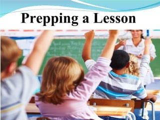 Prepping a Lesson 