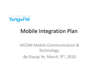Mobile Integration Plan ,[object Object]