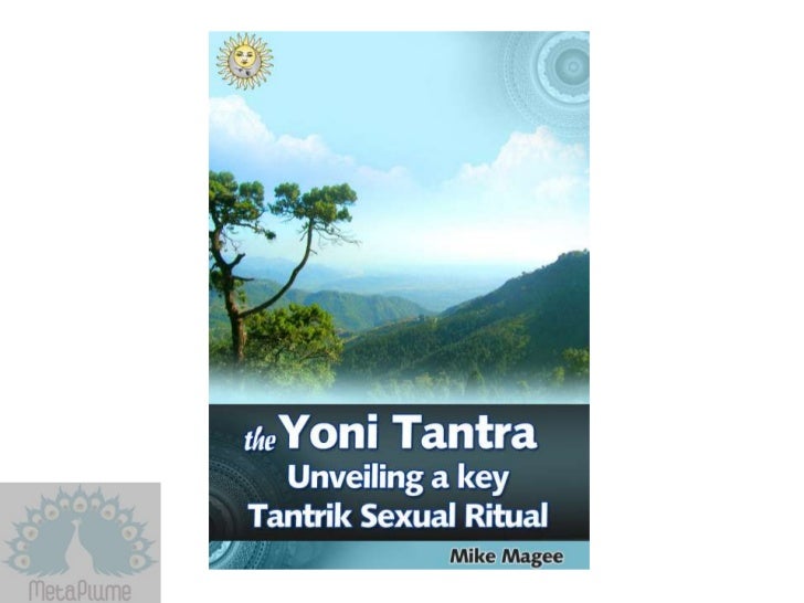 The Yoni Tantra Unveiling A Key Tantrik Sexual Ritual - 