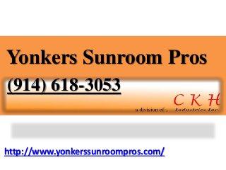 http://www.yonkerssunroompros.com/
Yonkers Sunroom Pros
(914) 618-3053
 