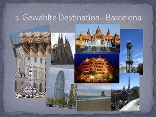 1. Gewählte Destination - Barcelona