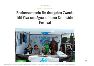 19
Newsletter
Quelle:http://www.welthungerhilfe.de/blog/bechersammeln-fur-den-guten-zweck-mit-viva-con-agua-auf-dem-southside-festival/
 