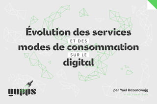 Evolution des services et des modes de consommation sur le digital