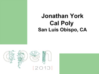 Jonathan York
   Cal Poly
San Luis Obispo, CA
 