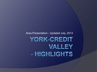 Area Presentation - Updated July, 2013
 