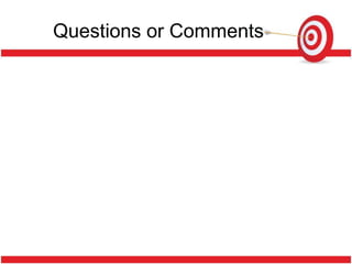 Questions or Comments
 