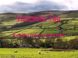 Yorkshire Tea By Esther Quarcoo Alicia Smith 