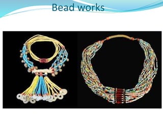 Bead works
 