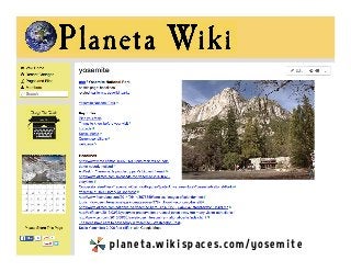 planeta.wikispaces.com/yosemite
 