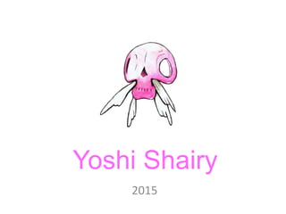 Yoshi Shairy
2015
 
