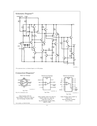 13
Schematic Diagram**
**Pin connections shown on schematic diagram are for H08 package.
TL/H/5704 – 5
Connection Diagrams*
Metal Can Package Dual-In-Line Package Dual-In-Line Package
Top View
Note: Pin 4 connected to case
TL/H/5704 – 6
Top View
TL/H/5704 – 34
Top View
TL/H/5704 – 35
Order Number LM111H,
LM111H/883*, LM211H or LM311H
See NS Package Number H08C
*Also available per JM38510/10304
Order Number LM111J-8, LM111J-
8/883*, LM211J-8, LM211M,
LM311M or LM311N
See NS Package Number J08A,
M08A or N08E
Order Number LM111J/883* or
LM311N-14
See NS Package Number
J14A or N14A
 