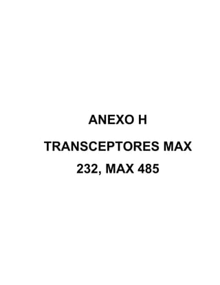 ANEXO H
TRANSCEPTORES MAX
232, MAX 485
 