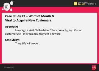 WWW.AMDIA.ORG.AR
Case Study #7 – Word of Mouth &
Viral to Acquire New Customers
Approach:
Leverage a viral “tell-a-friend”...