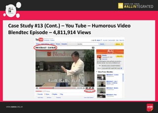 WWW.AMDIA.ORG.AR
Case Study #13 (Cont.) – You Tube – Humorous Video
Blendtec Episode – 4,811,914 Views
4
 
