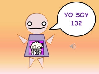 YO SOY
132

 