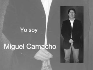 Yo soy

Miguel Camacho
 