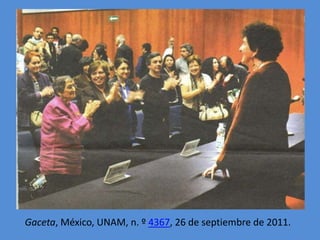 Gaceta, México, UNAM, n. º 4367, 26 de septiembre de 2011.
 