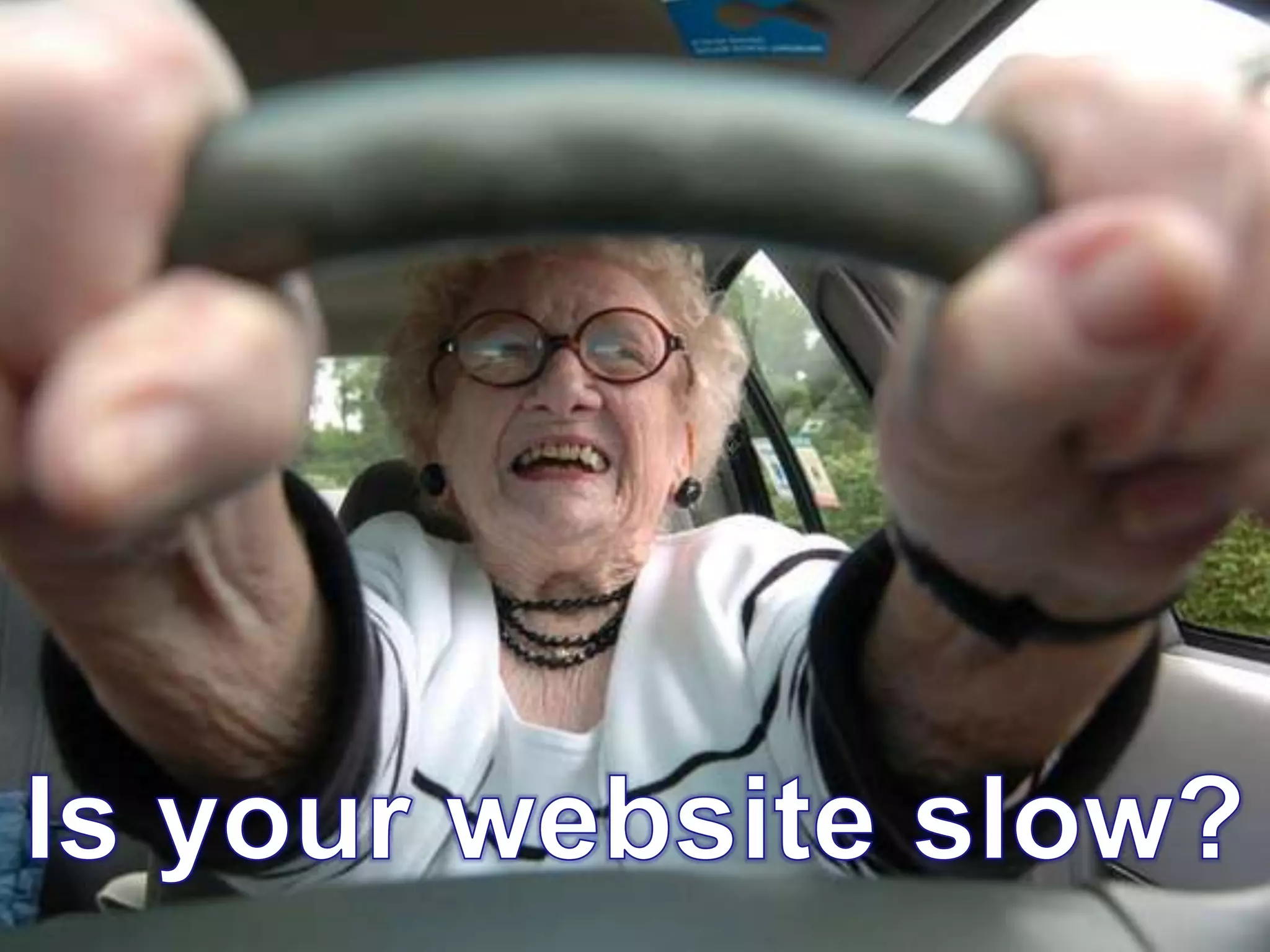 Is your site slow?2Is your website slow?
