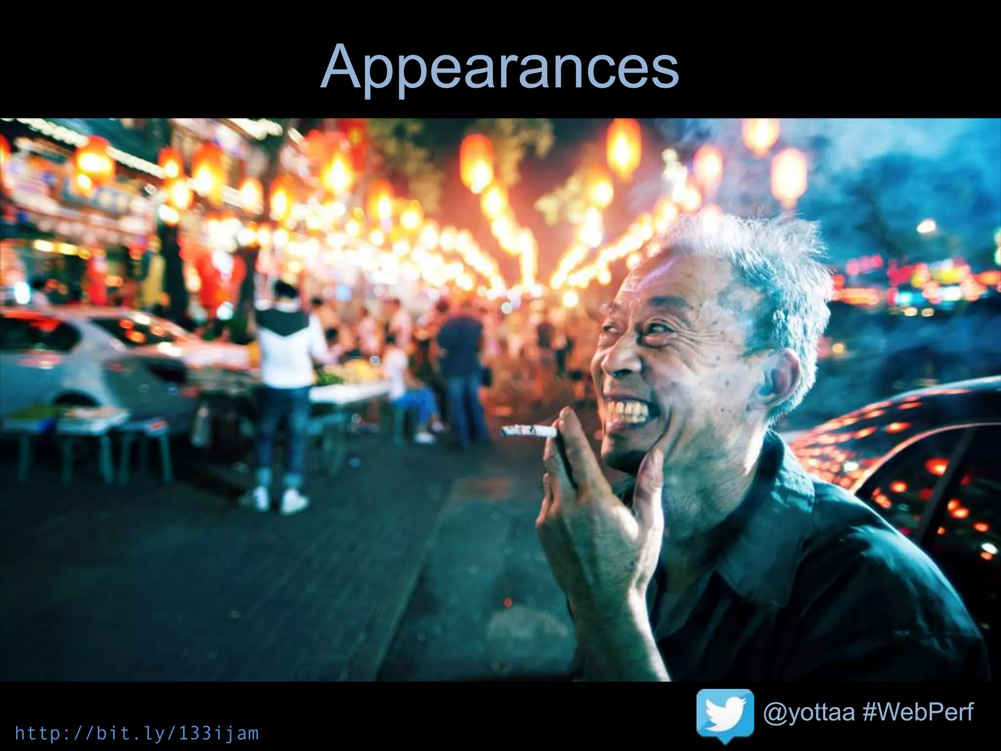 @yottaa #WebPerf
Appearances
http://bit.ly/133ijam
 