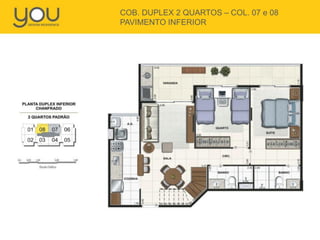 COB. DUPLEX 2 QUARTOS – COL. 07 e 08
PAVIMENTO INFERIOR

 