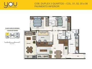 COB. DUPLEX 3 QUARTOS – COL. 01, 02, 05 e 06
PAVIMENTO INFERIOR

 