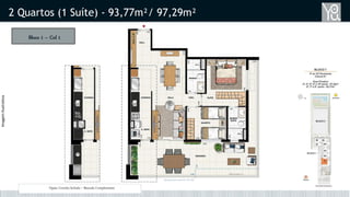 Bloco 1 – Col 1
2 Quartos (1 Suíte) - 93,77m²/ 97,29m²
Opção Cozinha fechada + Bancada Complementar
ImagemIlustrativa
 