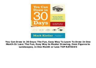 You Can Draw in 30 Days: The Fun, Easy Way To Learn To Draw In One ...