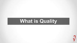 What is Quality

 
