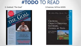 #TODO TO READ
E. Goldratt “The Goal”

S.Freeman, N.Price GOOS

 