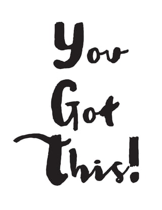You
Got
This!
 