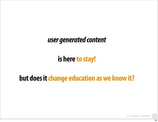 YOU Learning - the impact of user generated content on education
