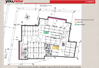2° SUBSOLO 
Depósitos (apartamentos studio) 
Vaga PNE 
Vaga Zelador 
Material de uso interno; Proibida a divulgação. Imagens preliminares. Informações sujeitas à alteração. 
 