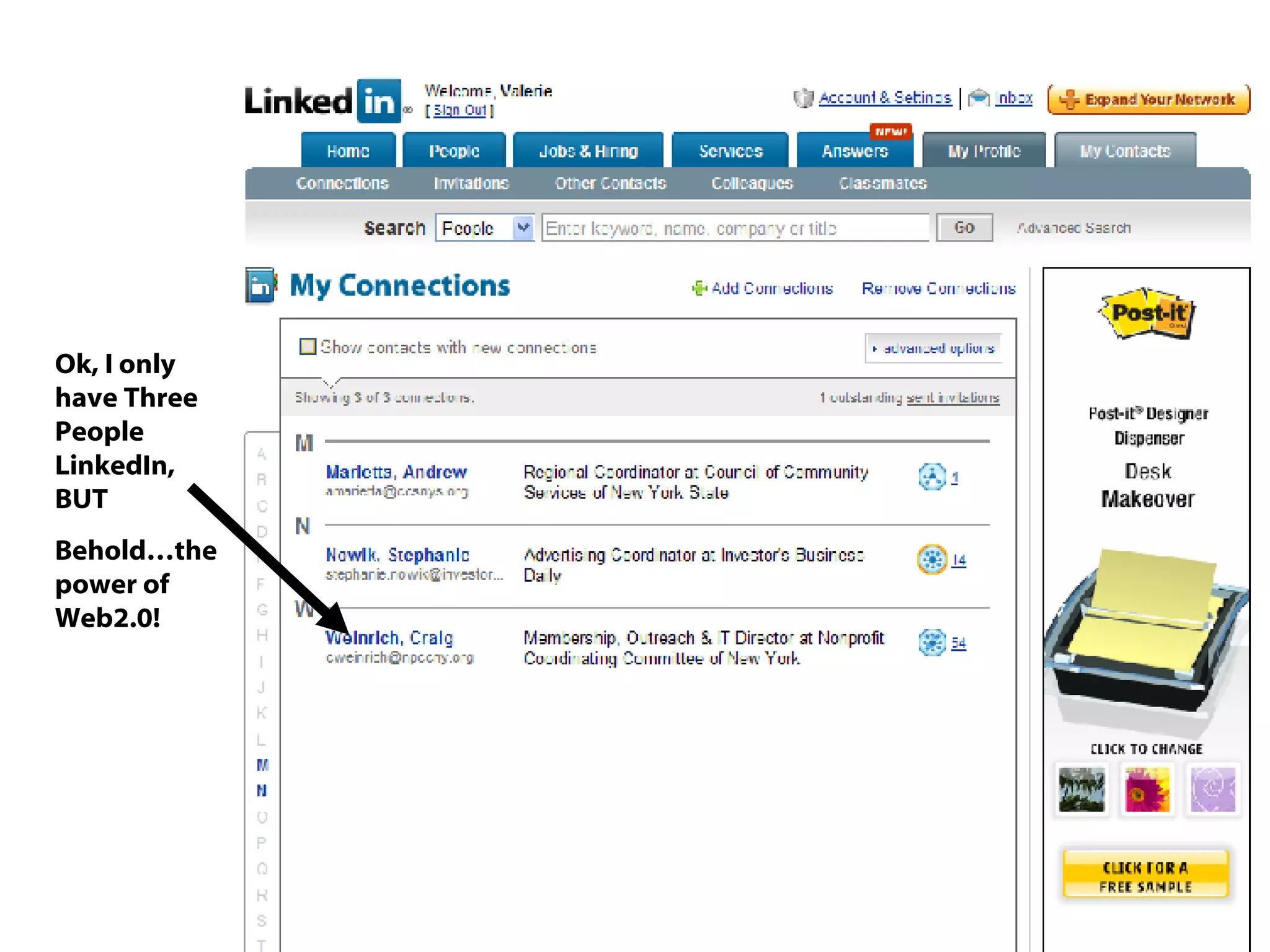 Ok, I only have Three People LinkedIn, BUT Behold…the power of Web2.0! 