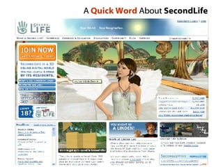 A  Quick Word  About  SecondLife 