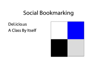Social Bookmarking Del.icio.us A Class By Itself 