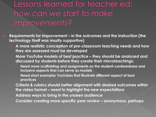 Lessons learned for teacher ed:   how can we start to make improvements? <br />Requirements for improvement – in the outco...