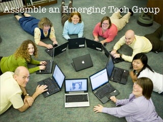 Assemble an Emerging Tech Group