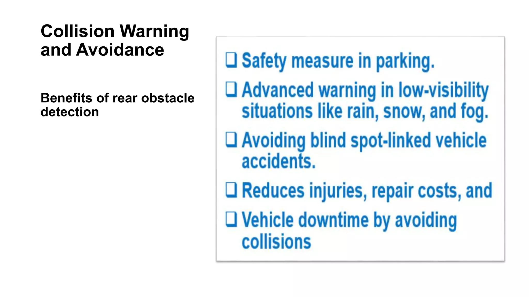 Collision Warning
and Avoidance
Benefits of rear obstacle
detection
 