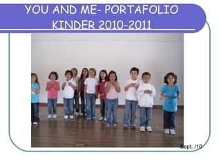 YOU AND ME- PORTAFOLIO KINDER 2010-2011 Sept. /10 
