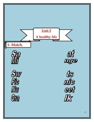 17
Unit 3
A healthy life
1- Match.1- Match.
 