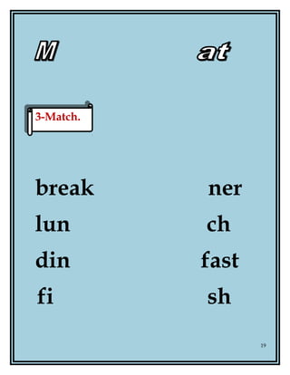 break ner
lun ch
din fast
fi sh
19
3-Match.3-Match.
 