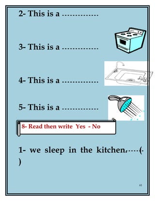 2- This is a
3- This is a
4- This is a
5- This is a
1- we sleep in the kitchen. (
)
61
8- Read then write Yes - No8- Read ...
