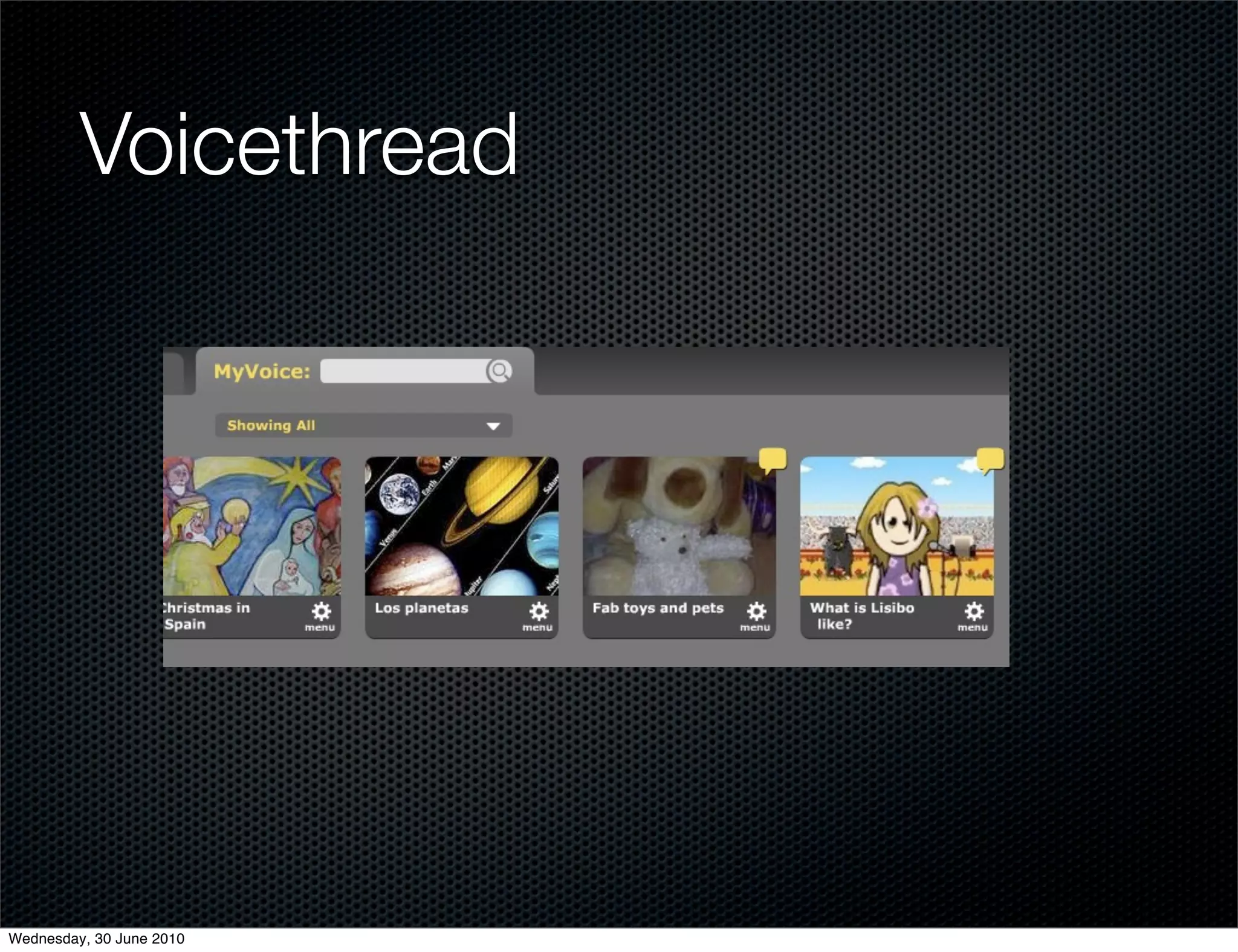 Voicethread




Wednesday, 30 June 2010
 