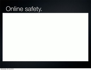 Online safety.




Wednesday, 30 June 2010
 