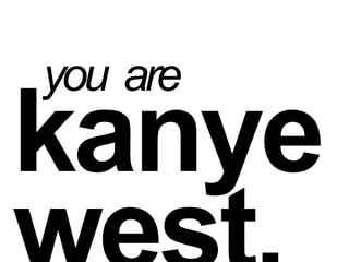 you are

 