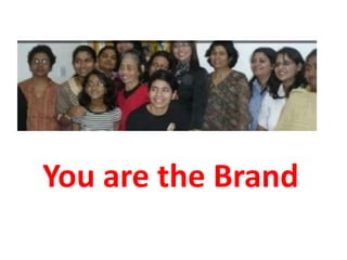 You are the Brand
 