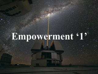 Empowerment ‘1’
 