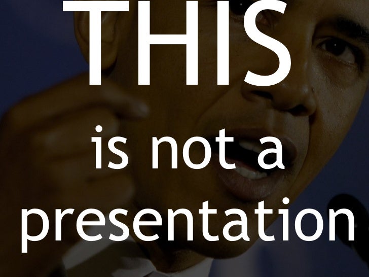 This is not a Presentation - You Are The Presentation - presentation