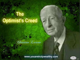 You Are Truly Wealthy The Optimist's Creed
